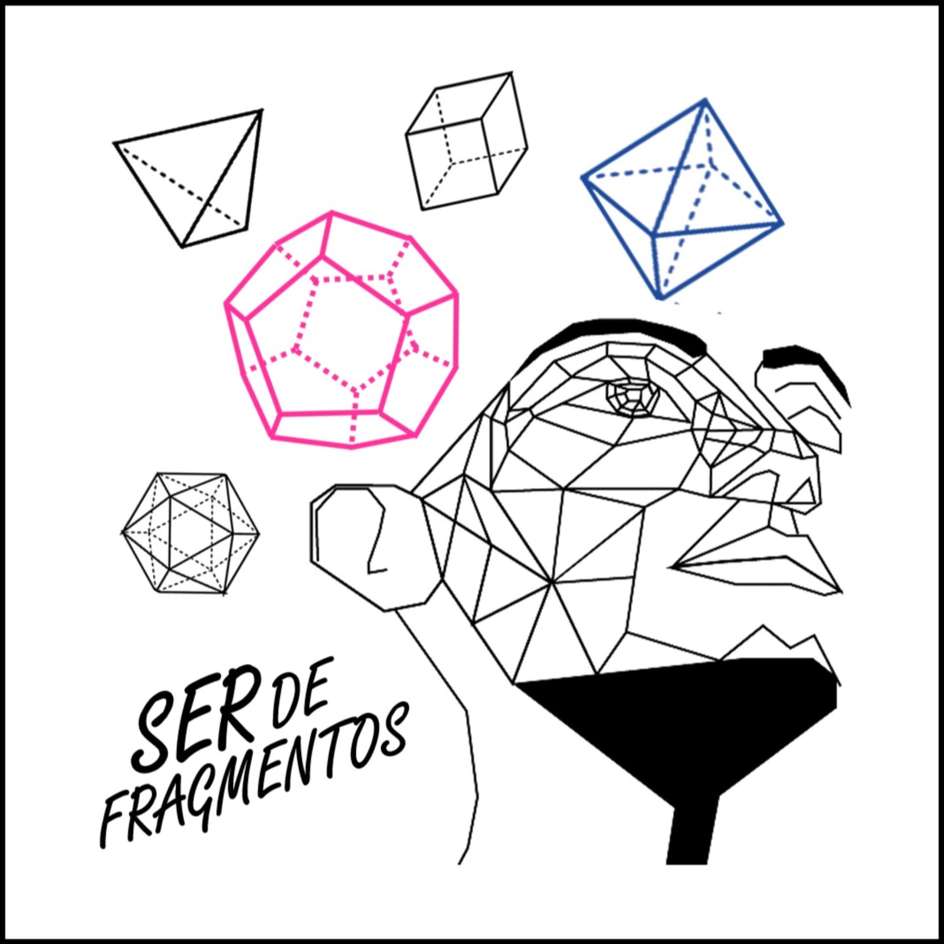SER DE FRAGMENTOS. - Podcasts