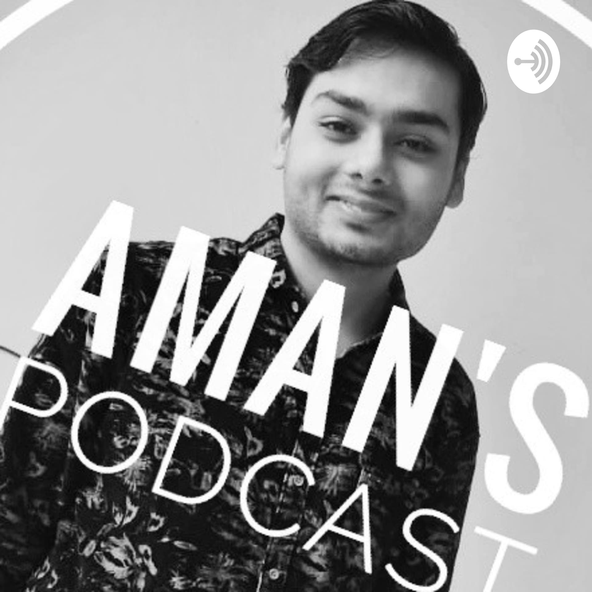 Aman's Podcast