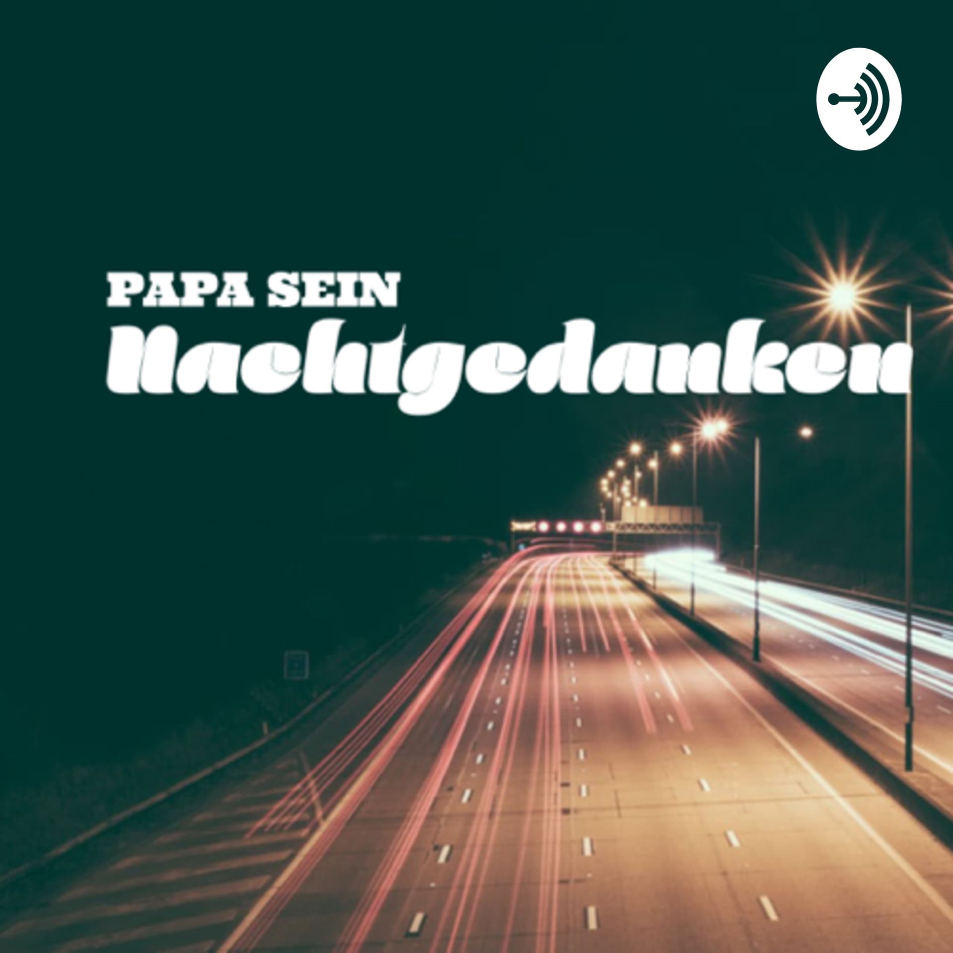 Papa sein I Gedanken und Geschichten über Kinder, Welt und Glaube - Podcasts