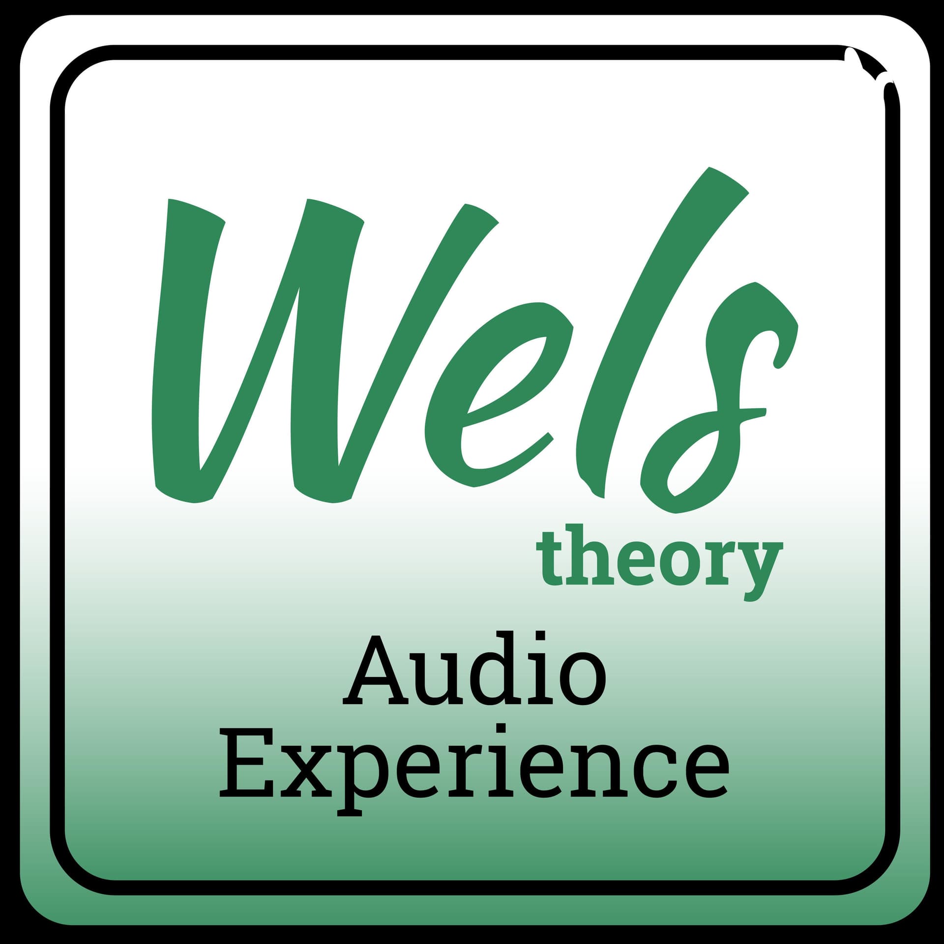 Wels Theory - Audio Experience - Podcasts