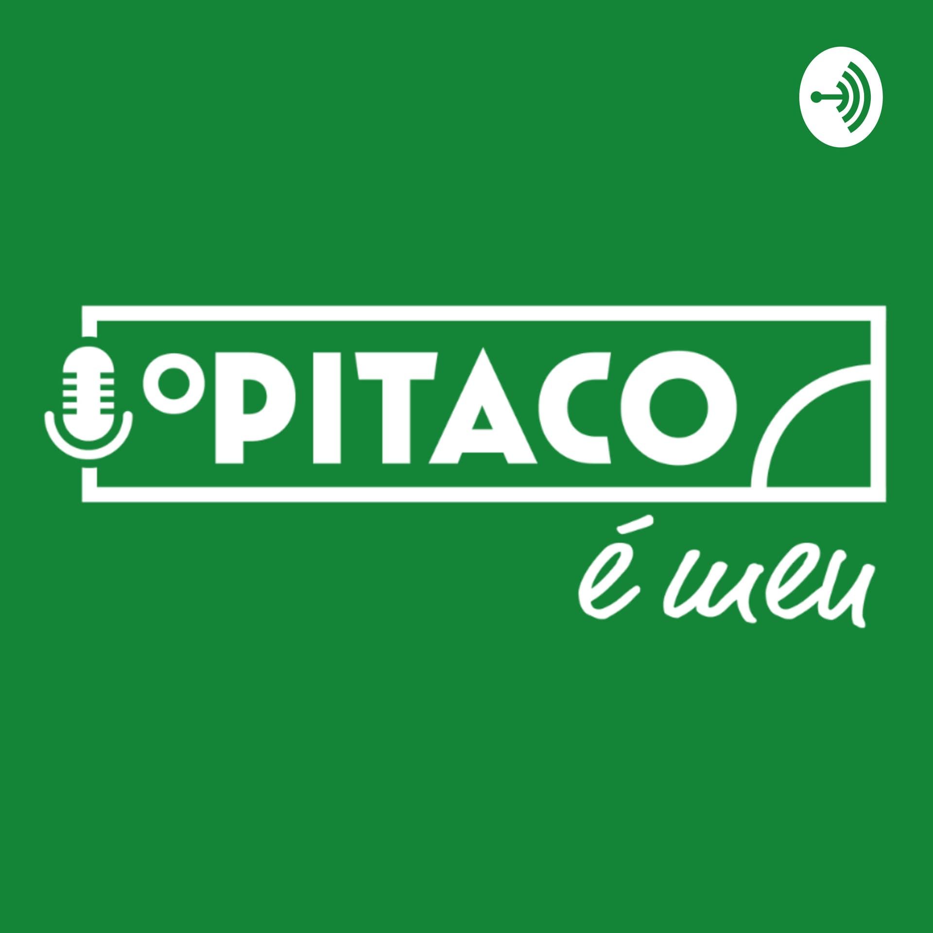 O PITACO é meu - Podcasts