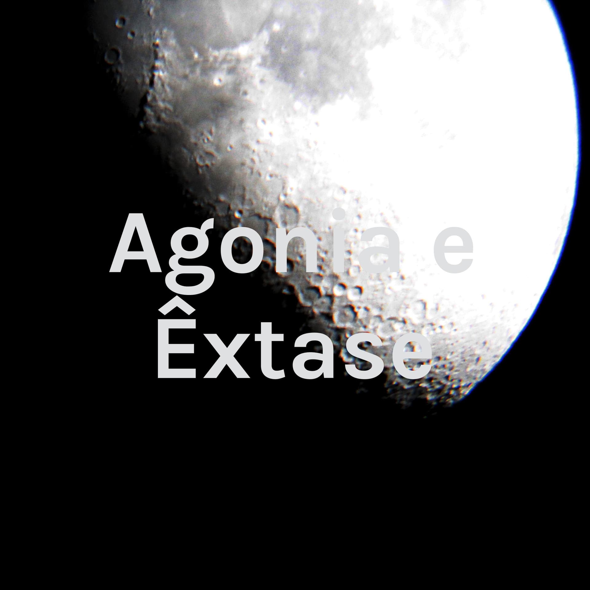 Agonia e Êxtase