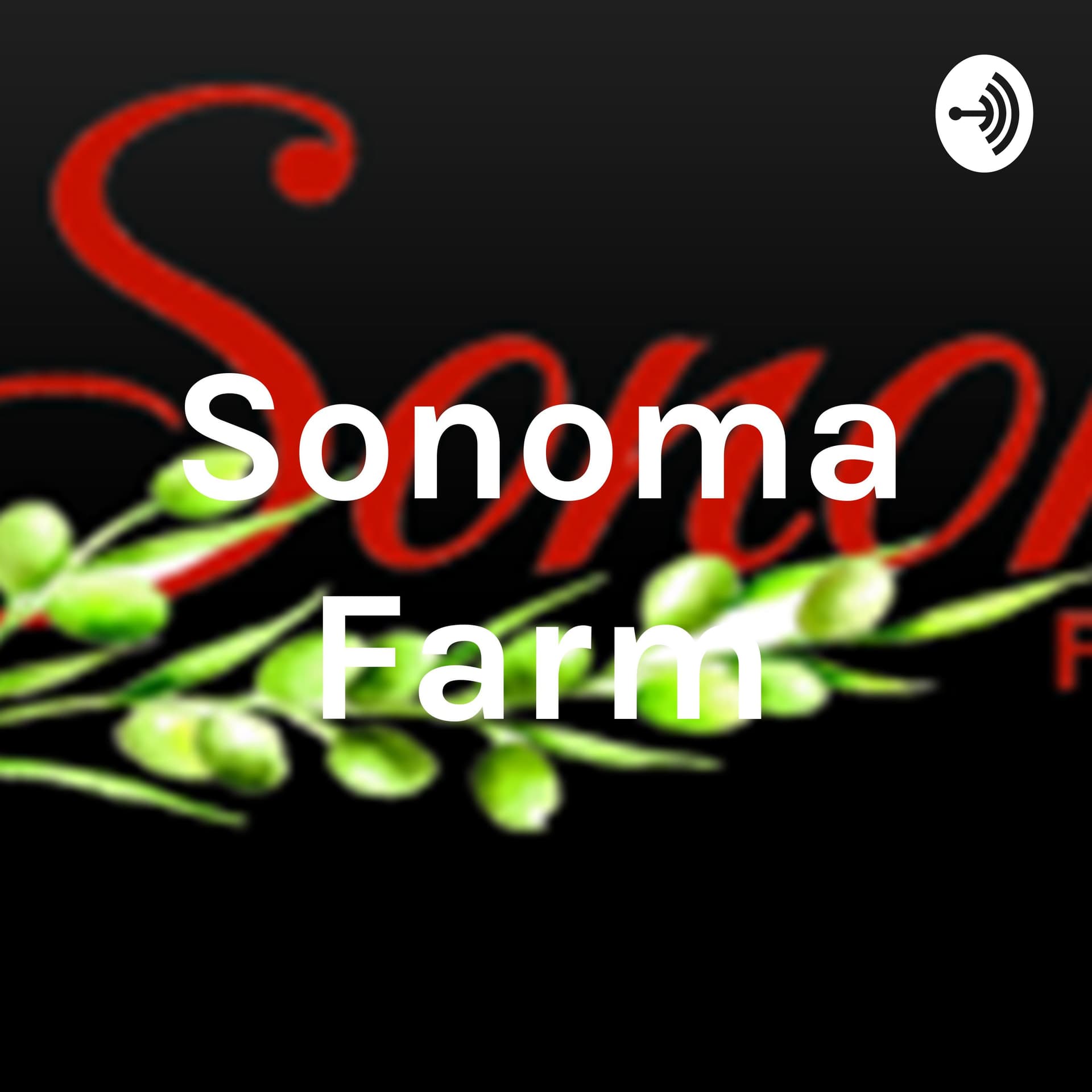 Sonoma Farm - Podcasts