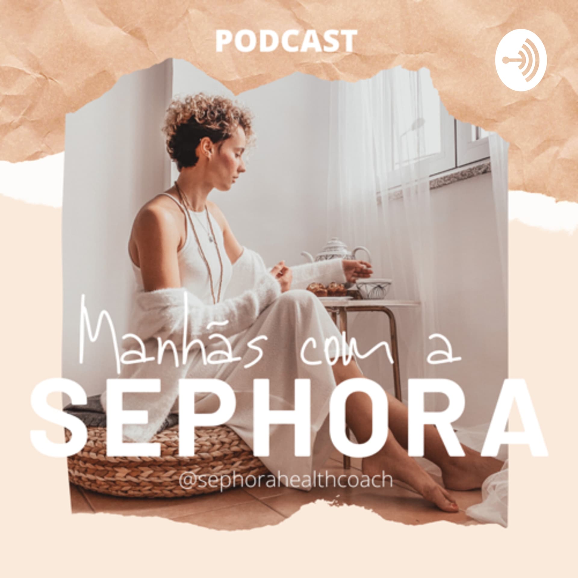 Manhãs com a Sephora - Podcasts