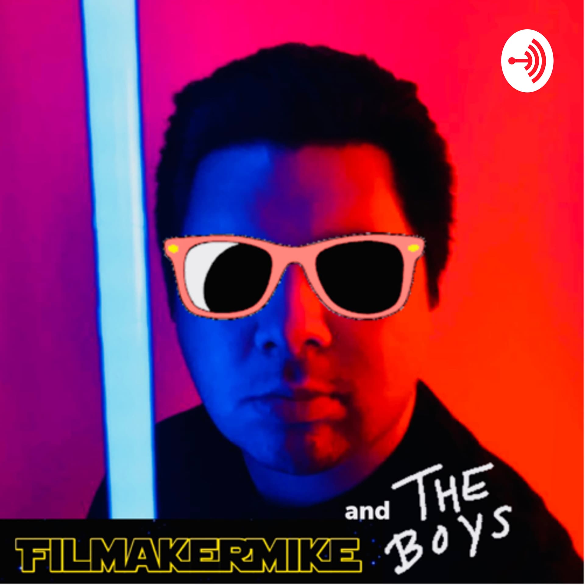 FilmakerMike and The Boys! - Podcasts