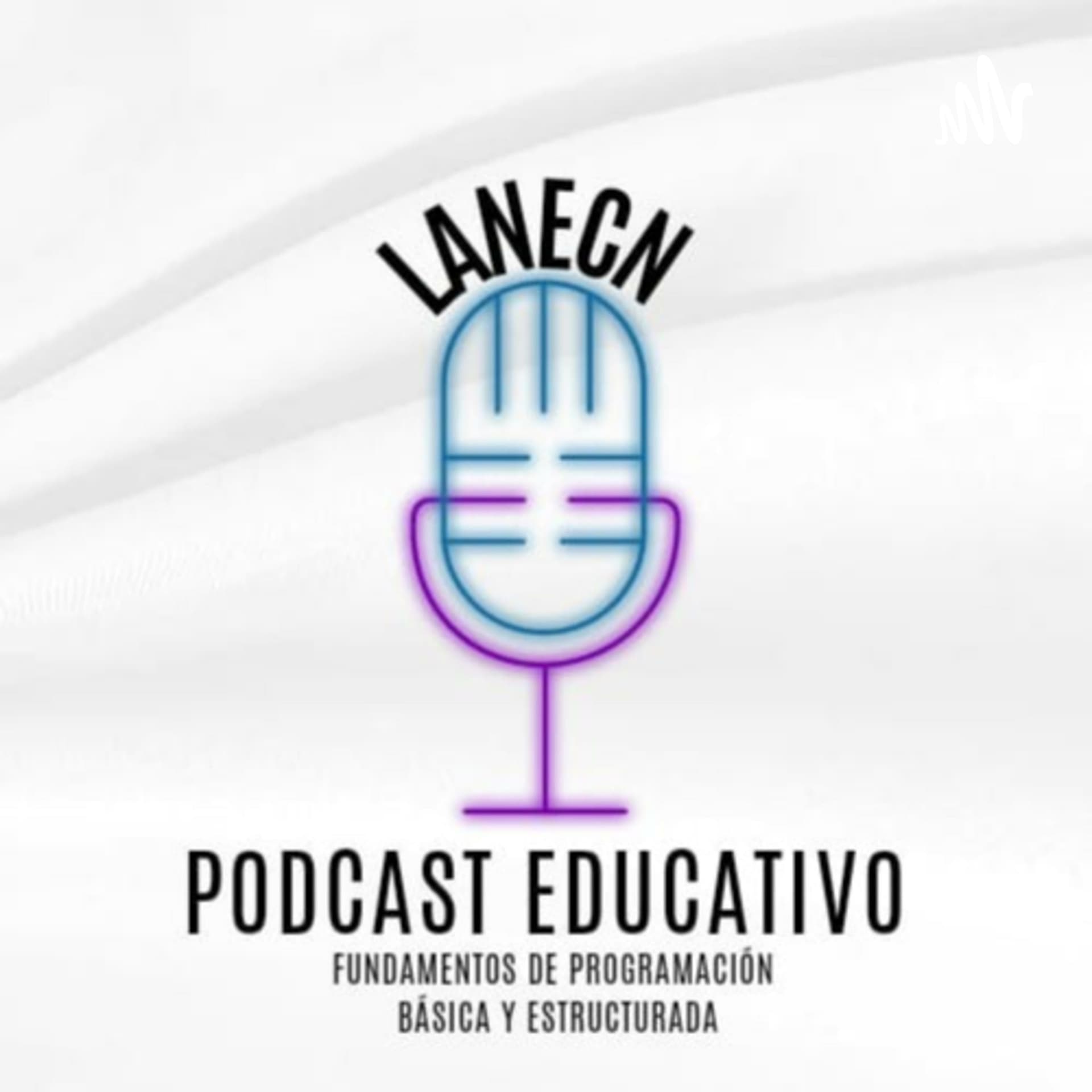 LANECN PODCAST EDUCATIVO - Podcasts