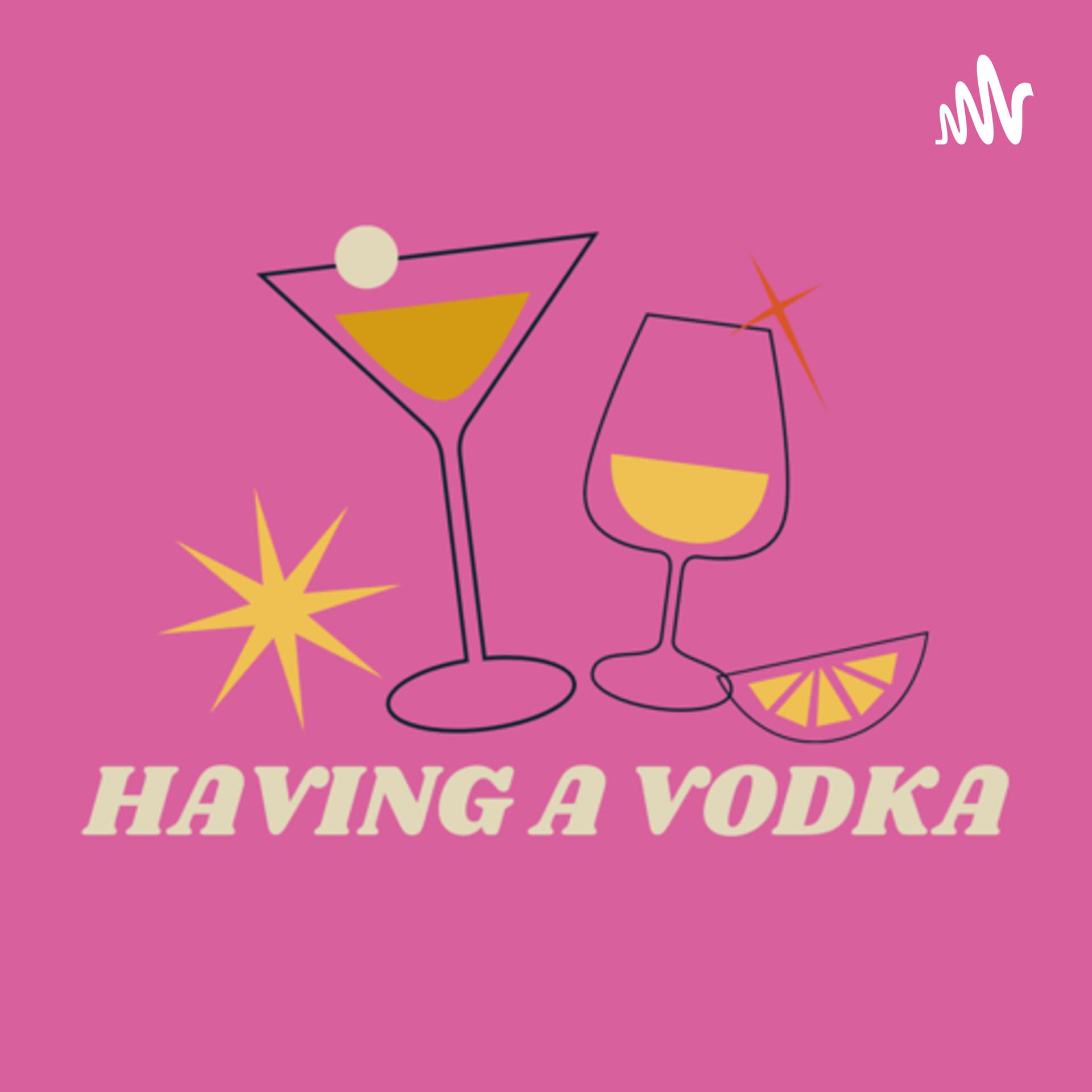 Having a Vodka - Podcasts