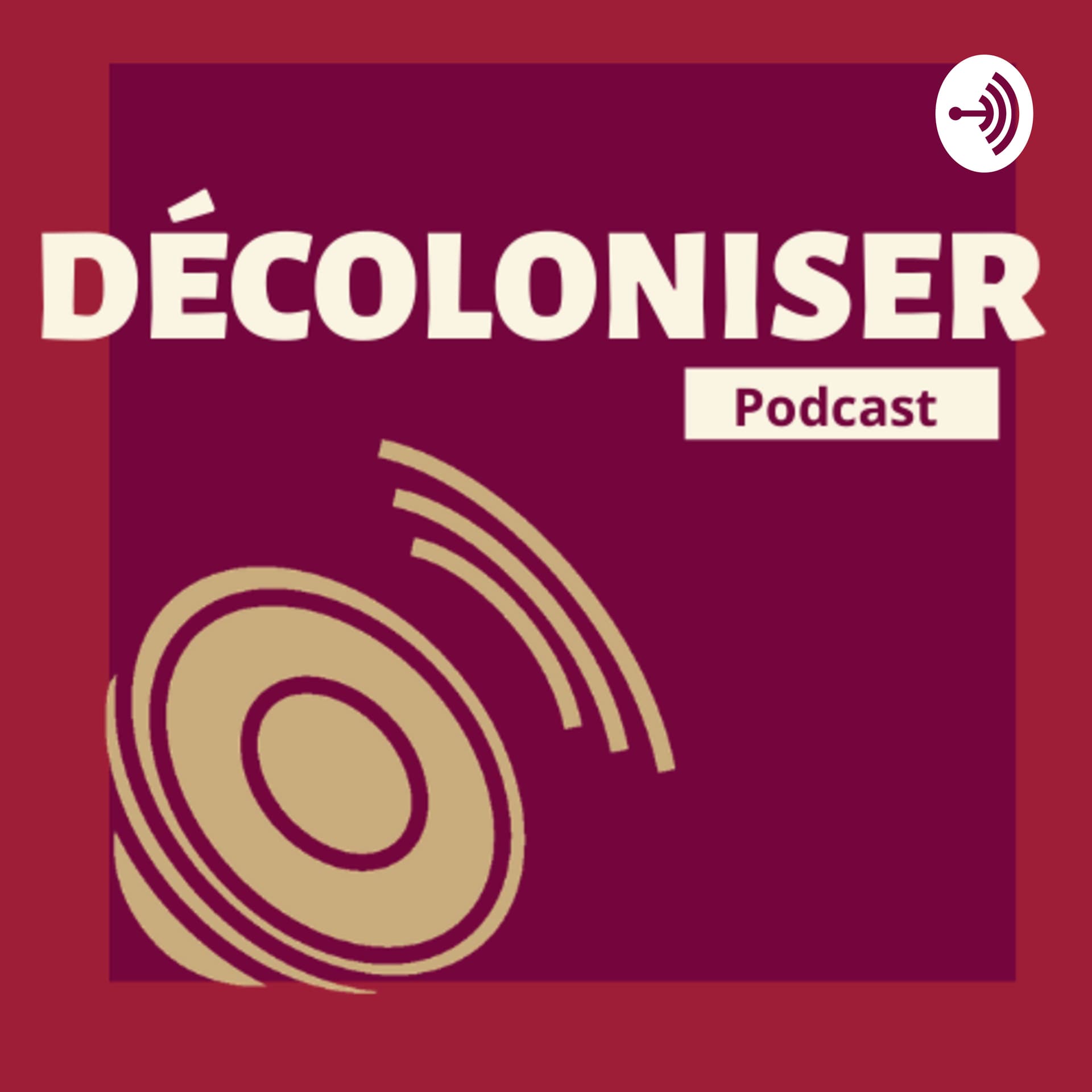 Décoloniser - Podcasts