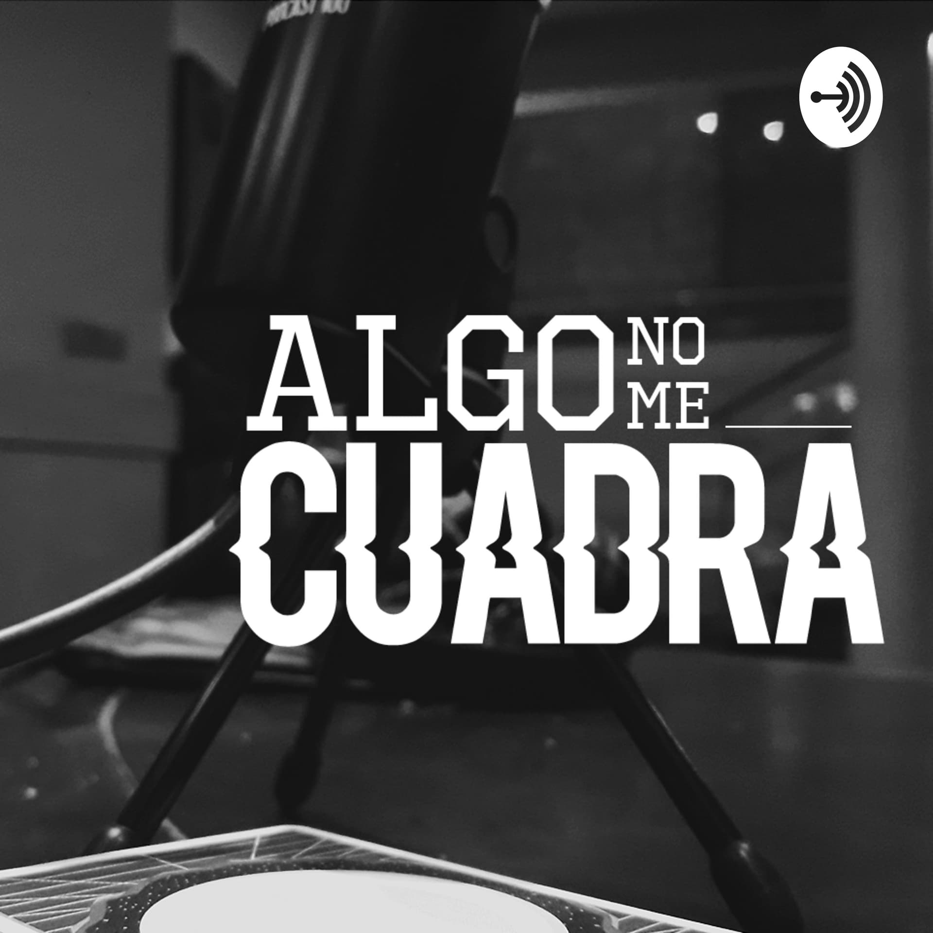 Algo No Me Cuadra - Podcasts
