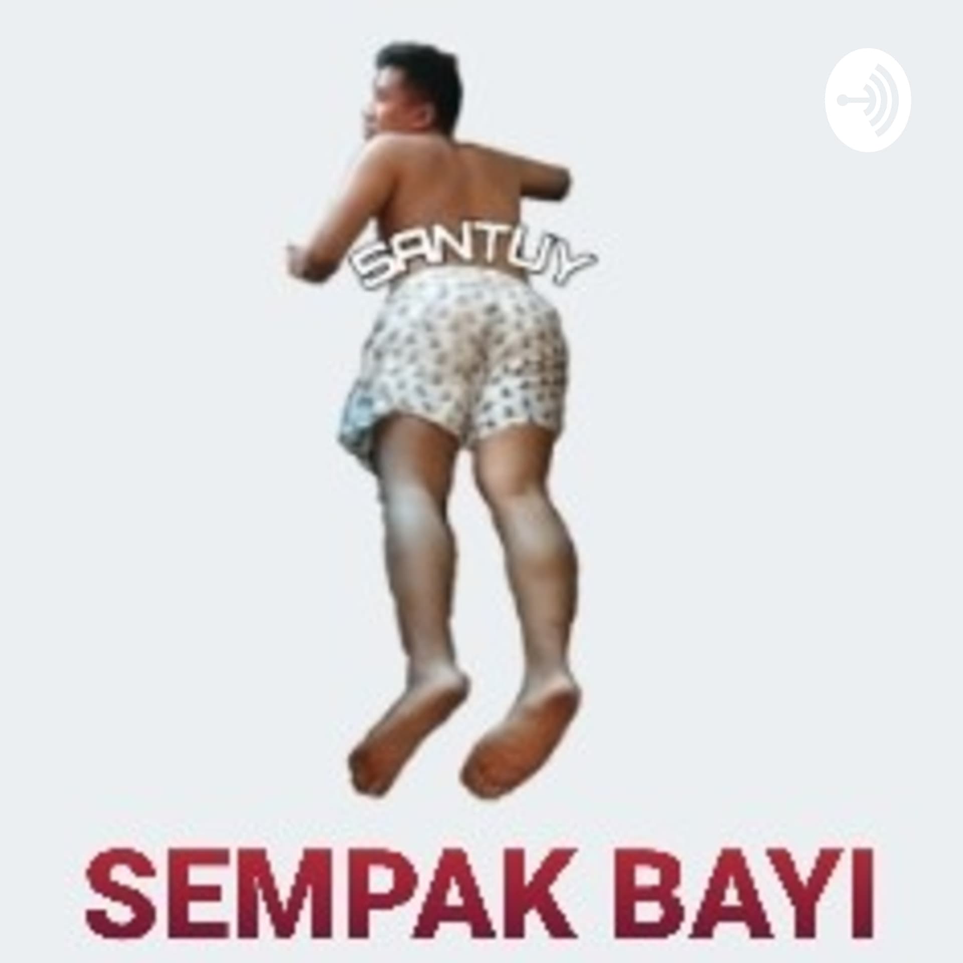 Sempak Bayi - Podcasts