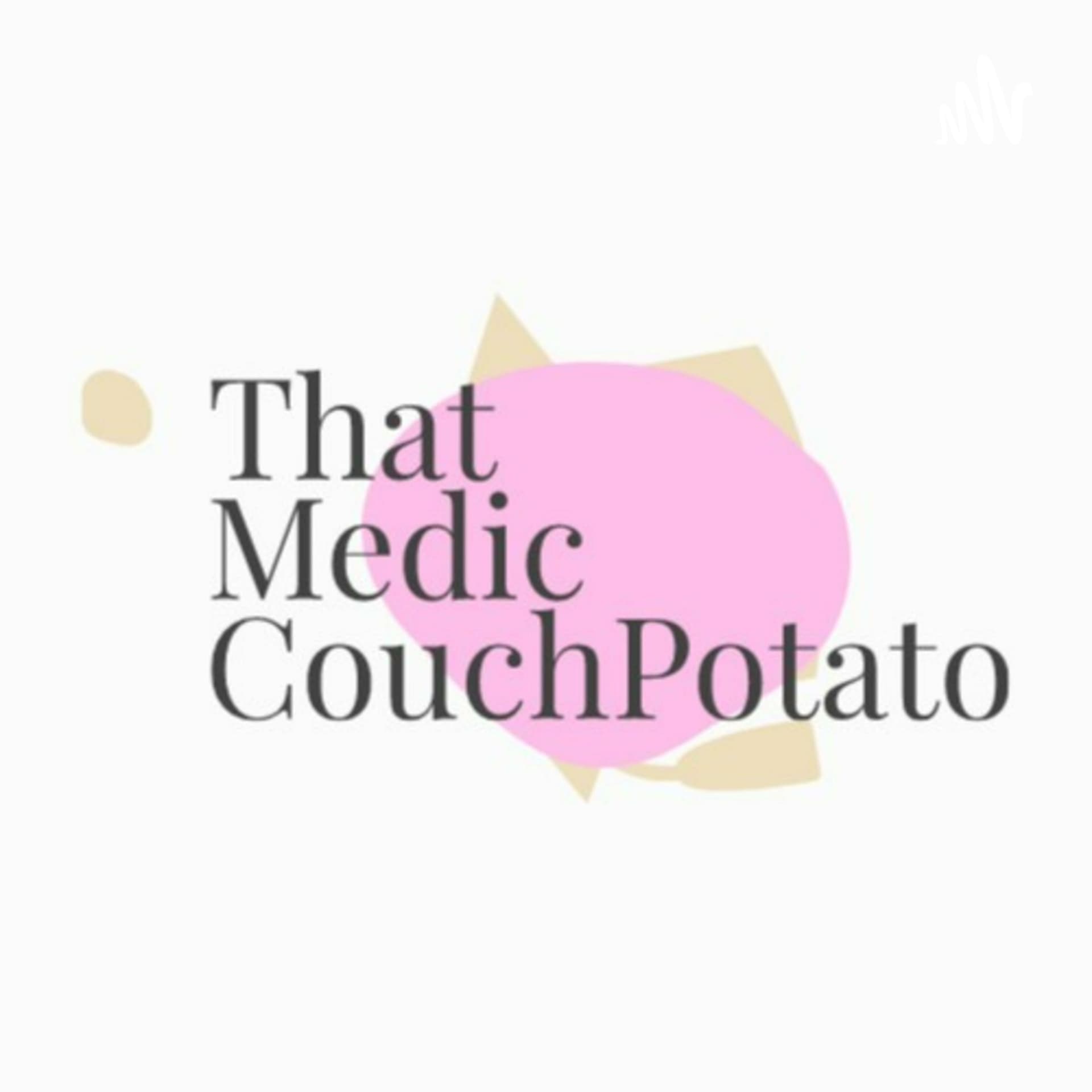 That Medic CouchPotato - Podcasts