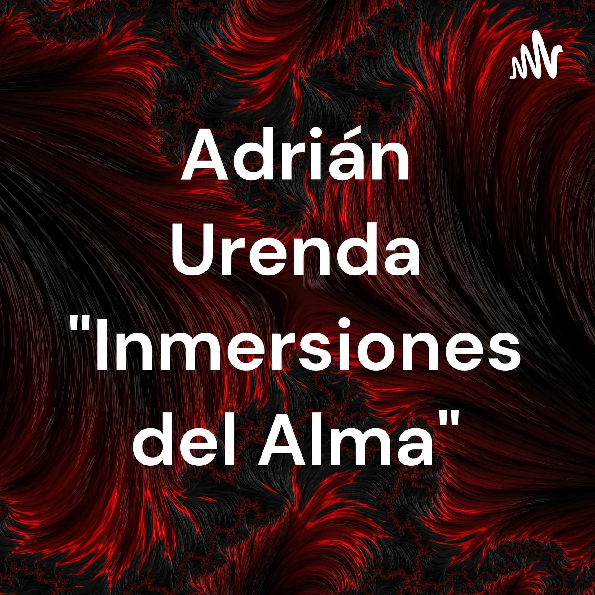 Adrián Urenda "Inmersiones del Alma" - Podcasts