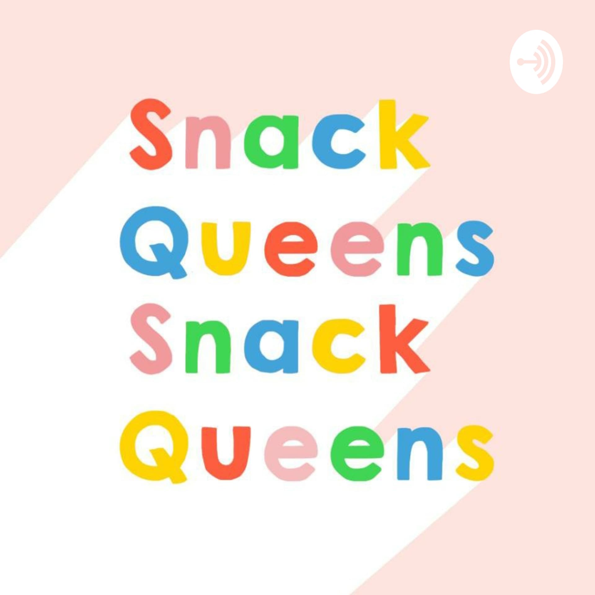 Snack Queens - Podcasts