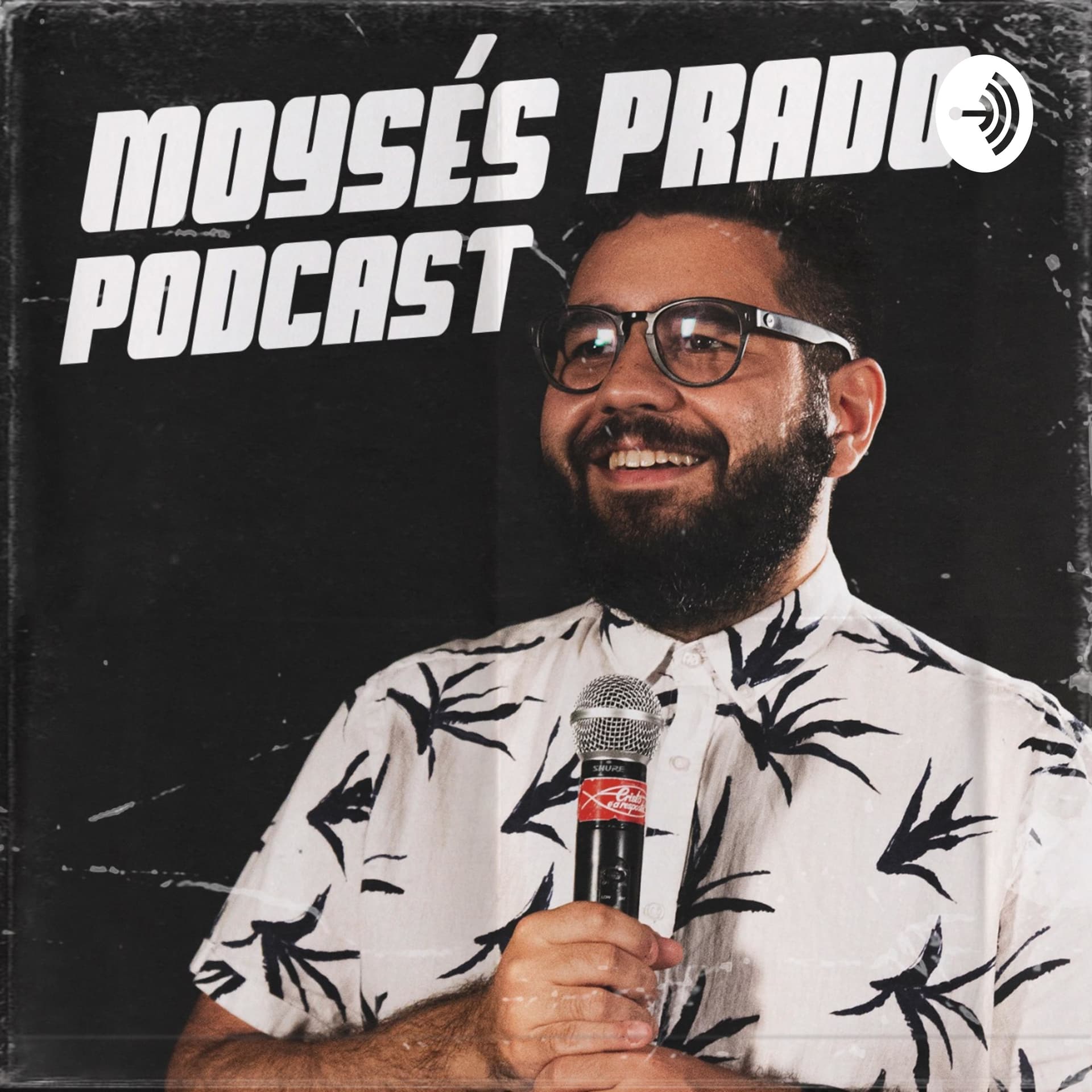 Moyses Prado - Podcasts