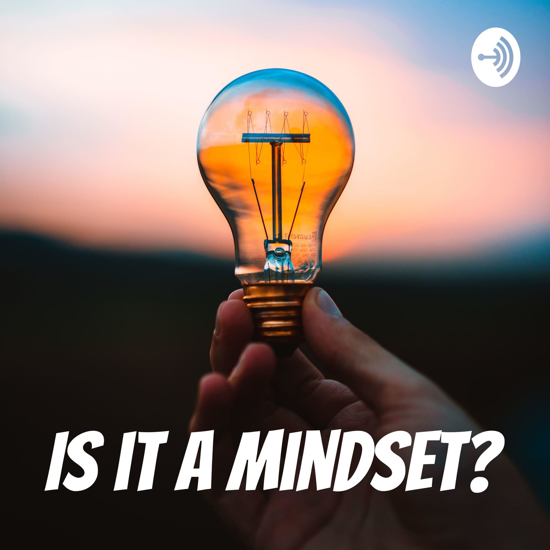 Is it a Mindset? - Podcasts