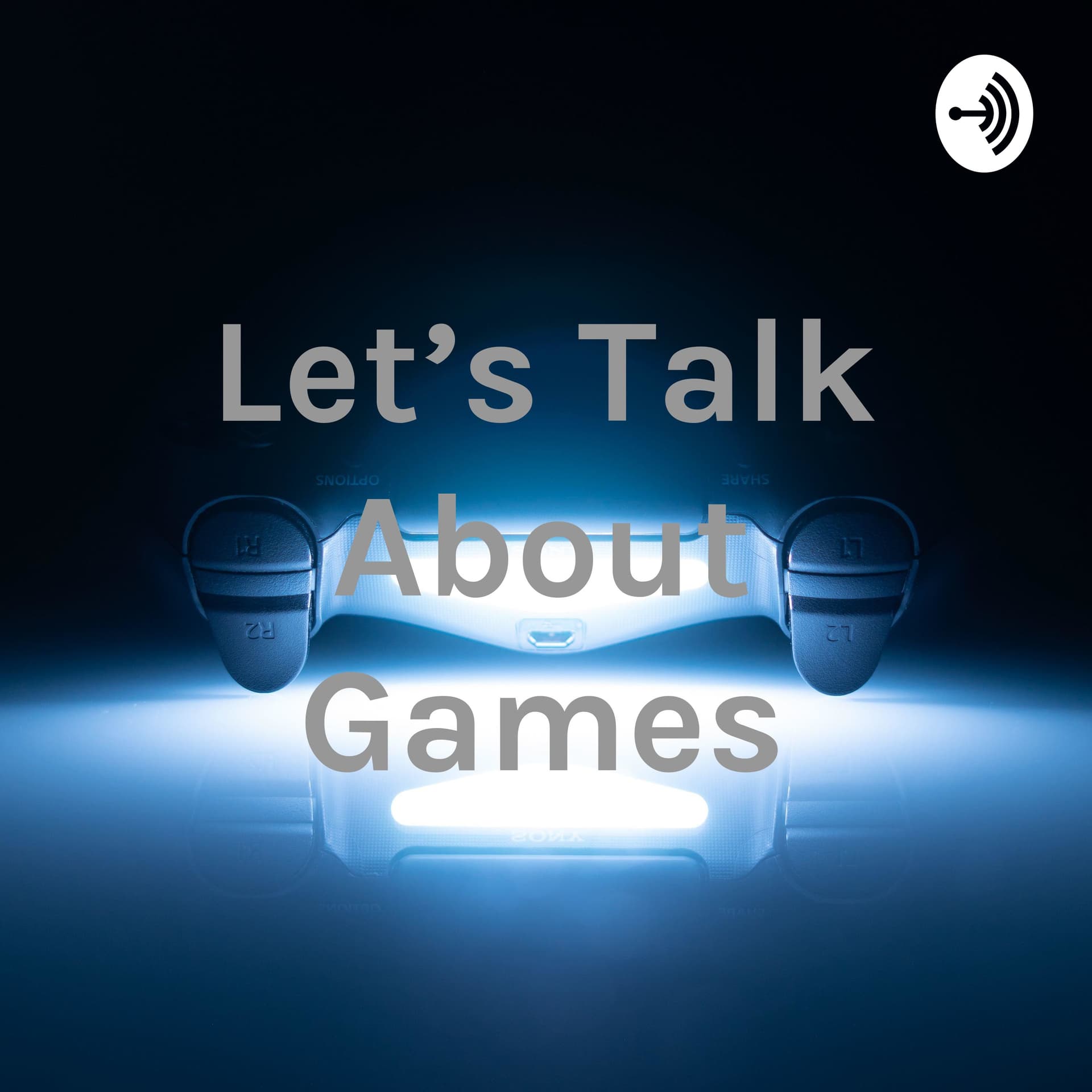 Let's Talk About Games - Podcasts