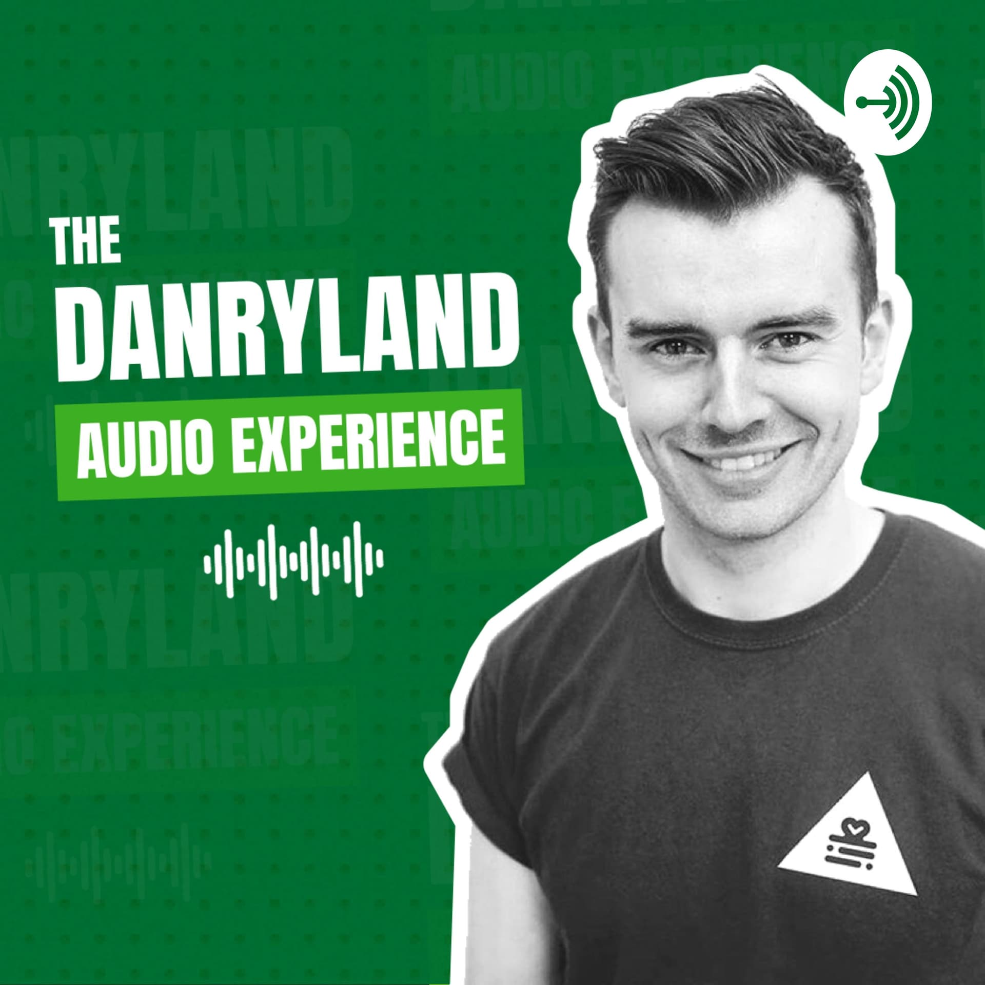 The Dan Ryland Audio Experience - Podcasts