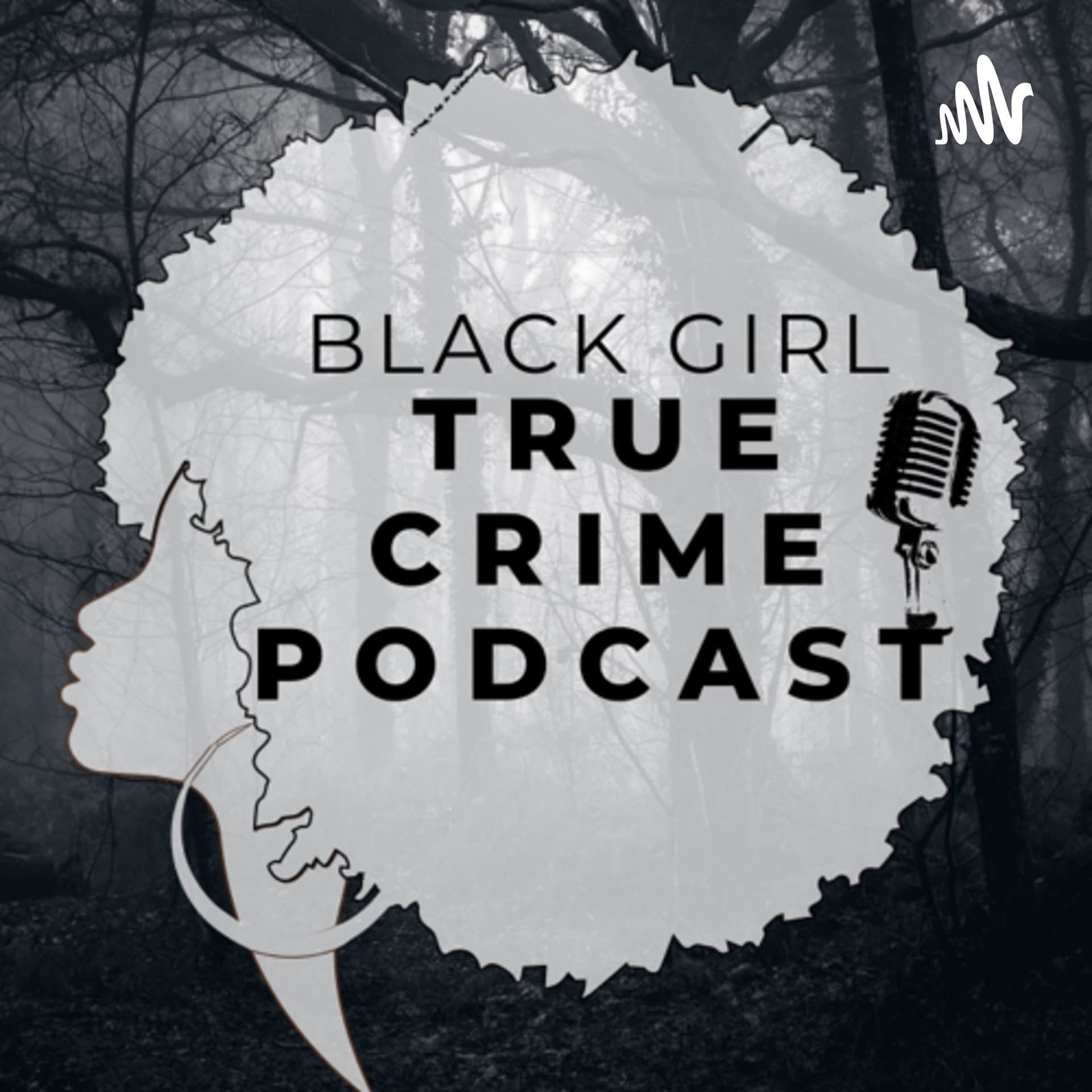 Black Girl True Crime - Podcasts