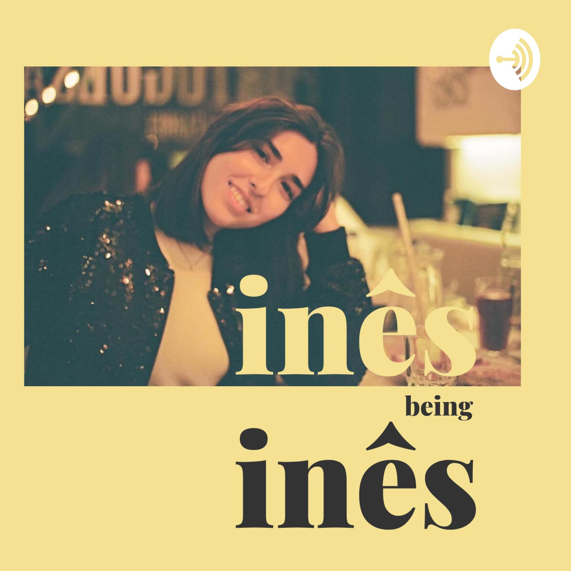 inês being inês - Podcasts