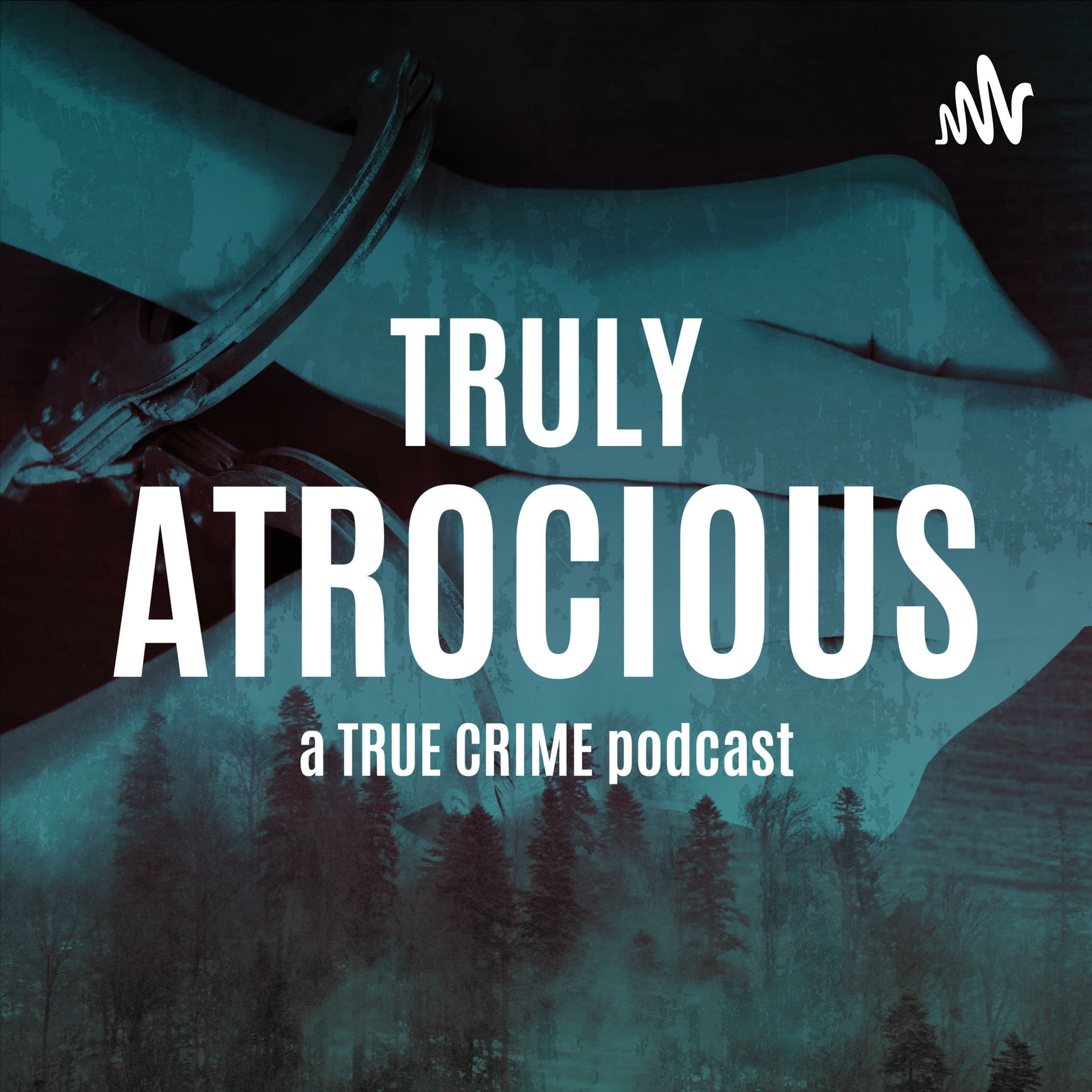 Truly Atrocious - Podcasts