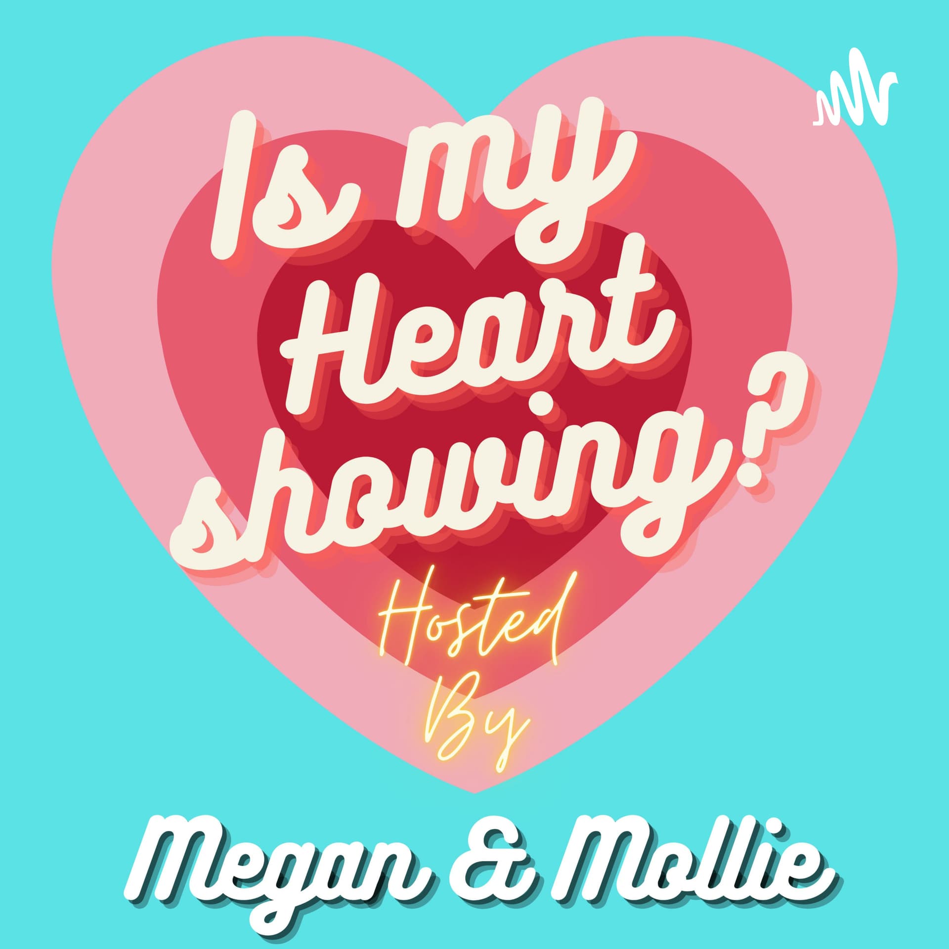 Is My Heart Showing? - Podcasts