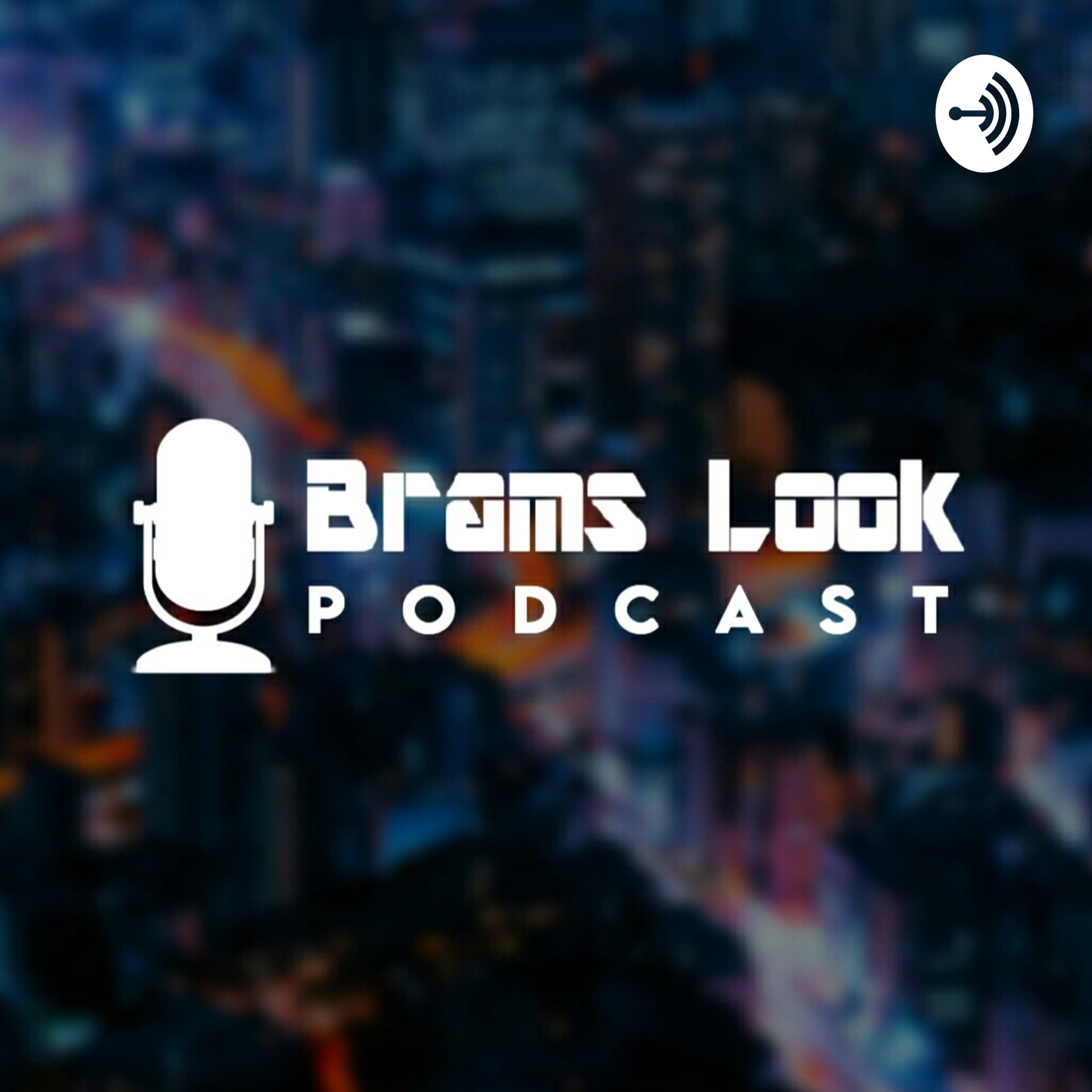 Brams Look Podcast - Podcasts