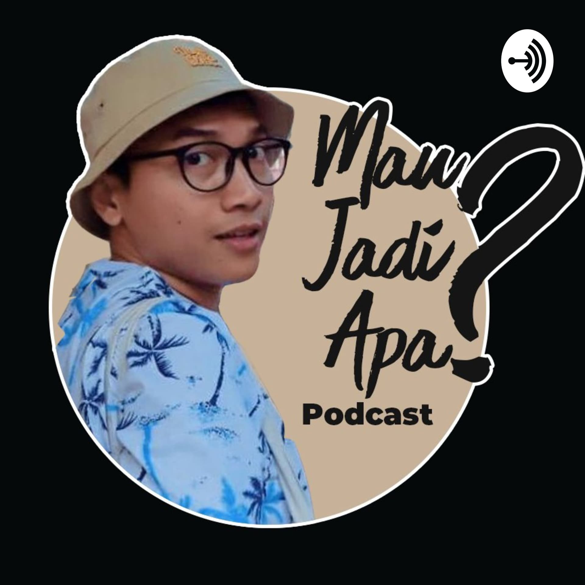 Mau Jadi Apa? Podcast. - Podcasts
