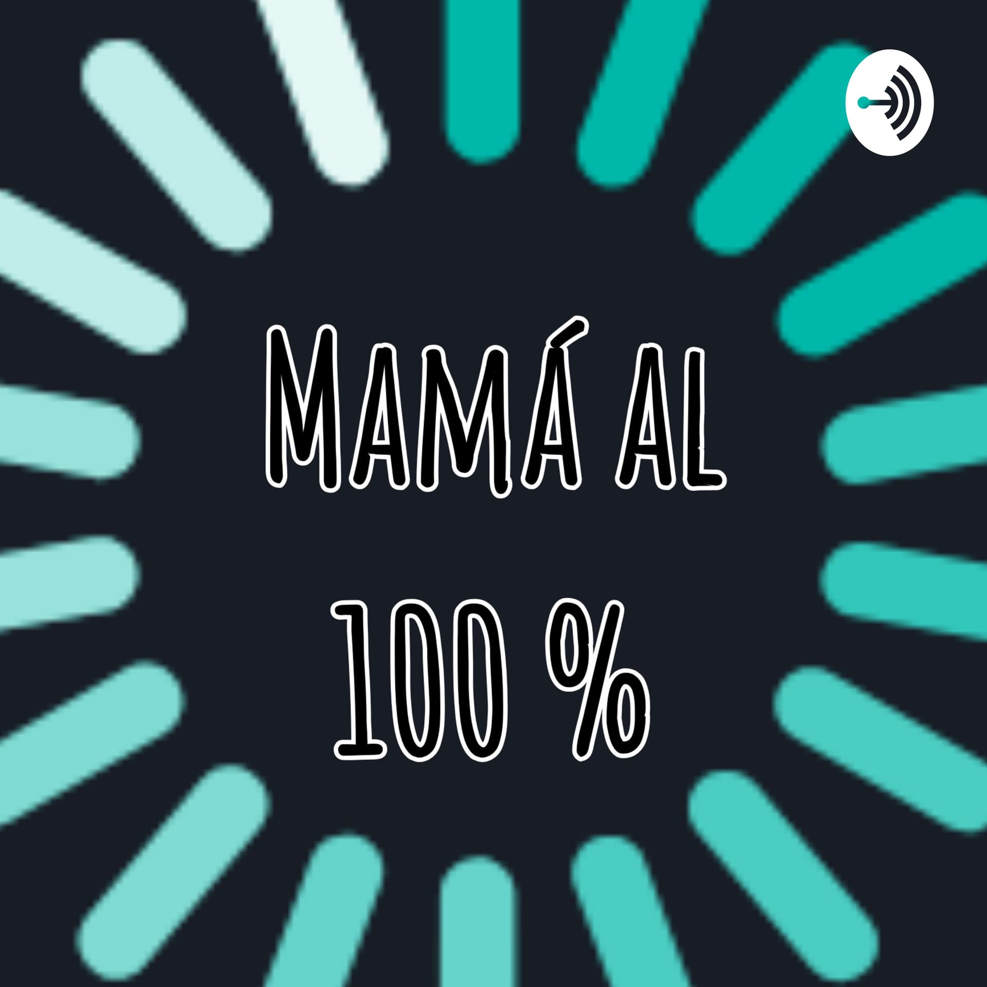 Mamá al 100 PR - Podcasts