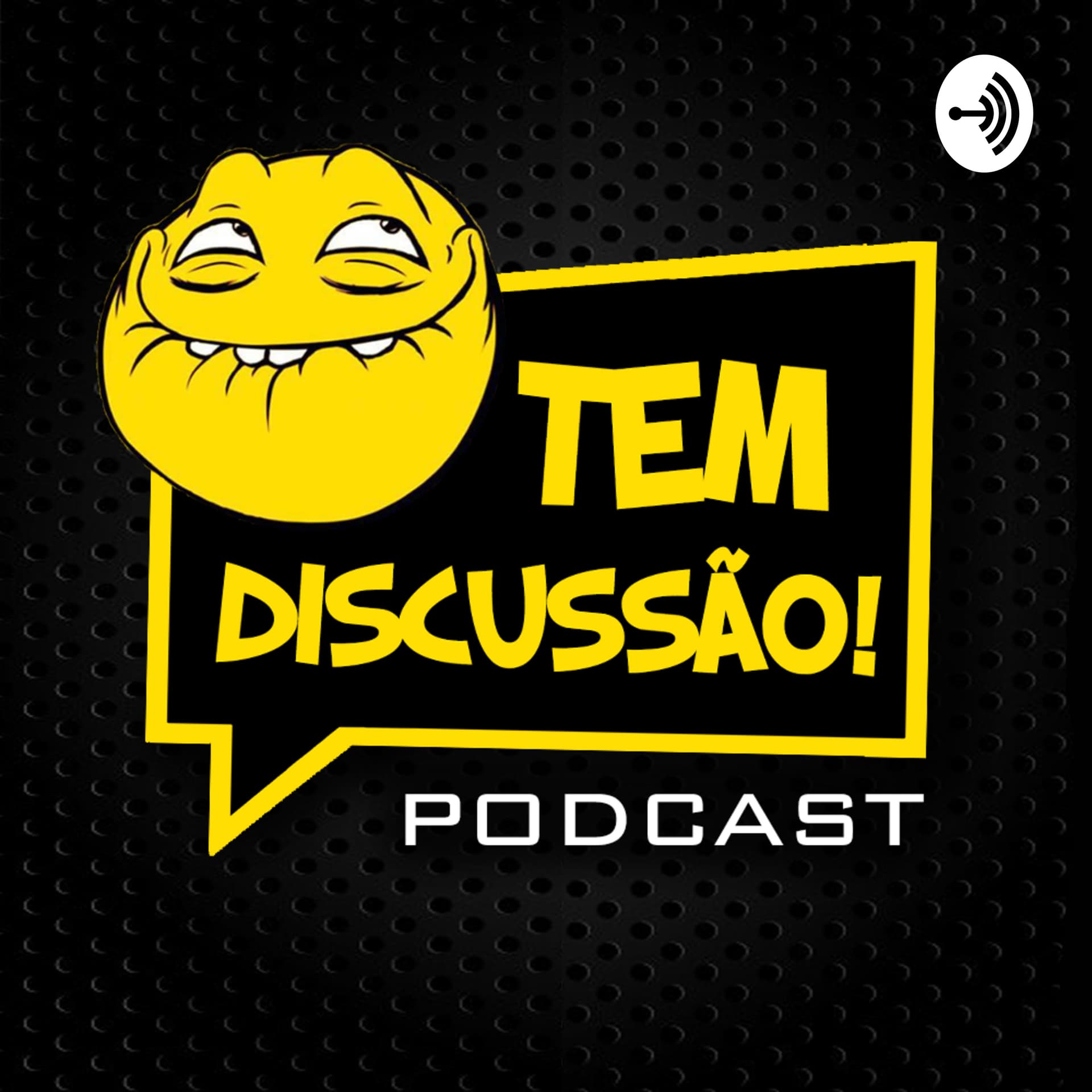 Tem Discussão! - Podcasts