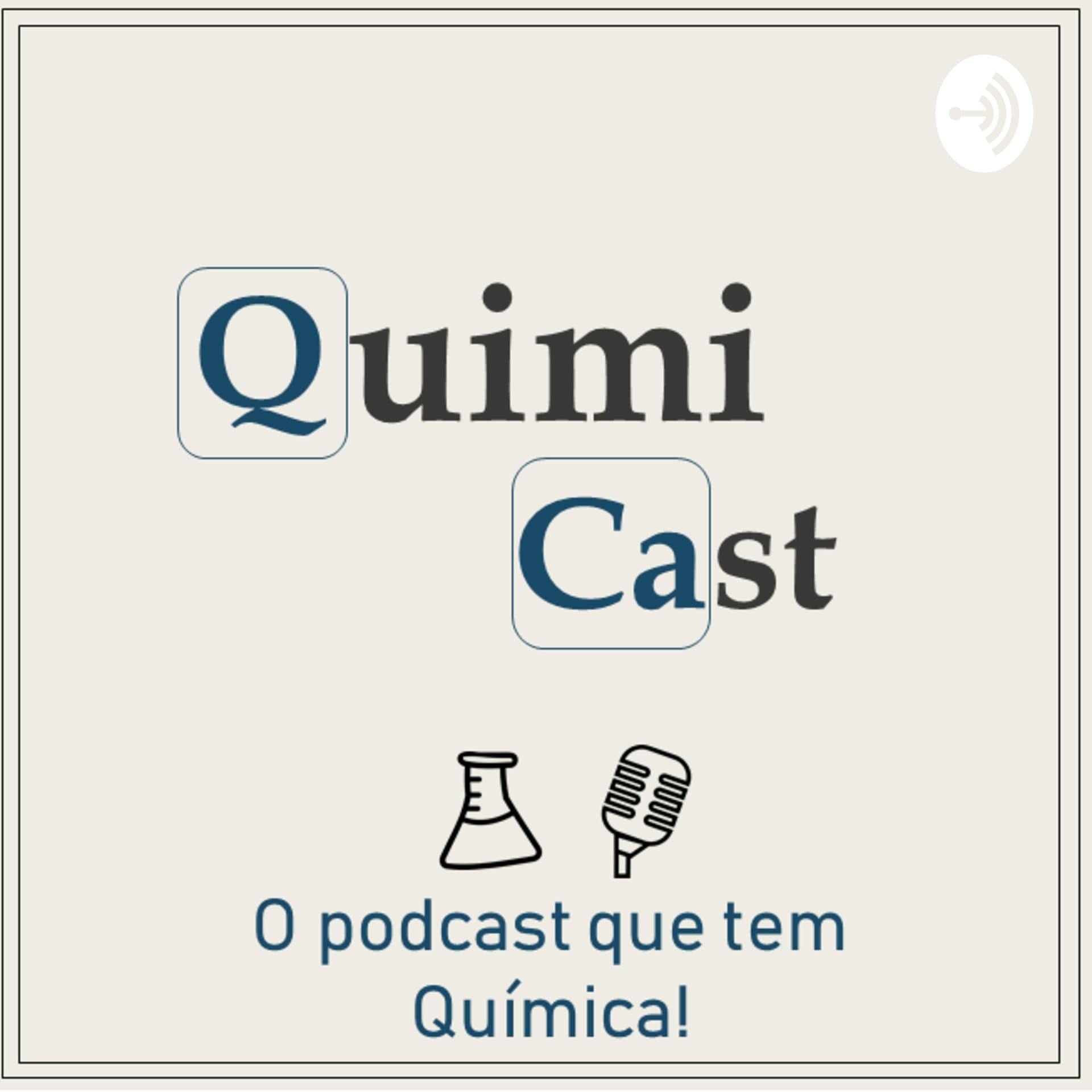 Quimicast: O podcast que tem química! - Podcasts