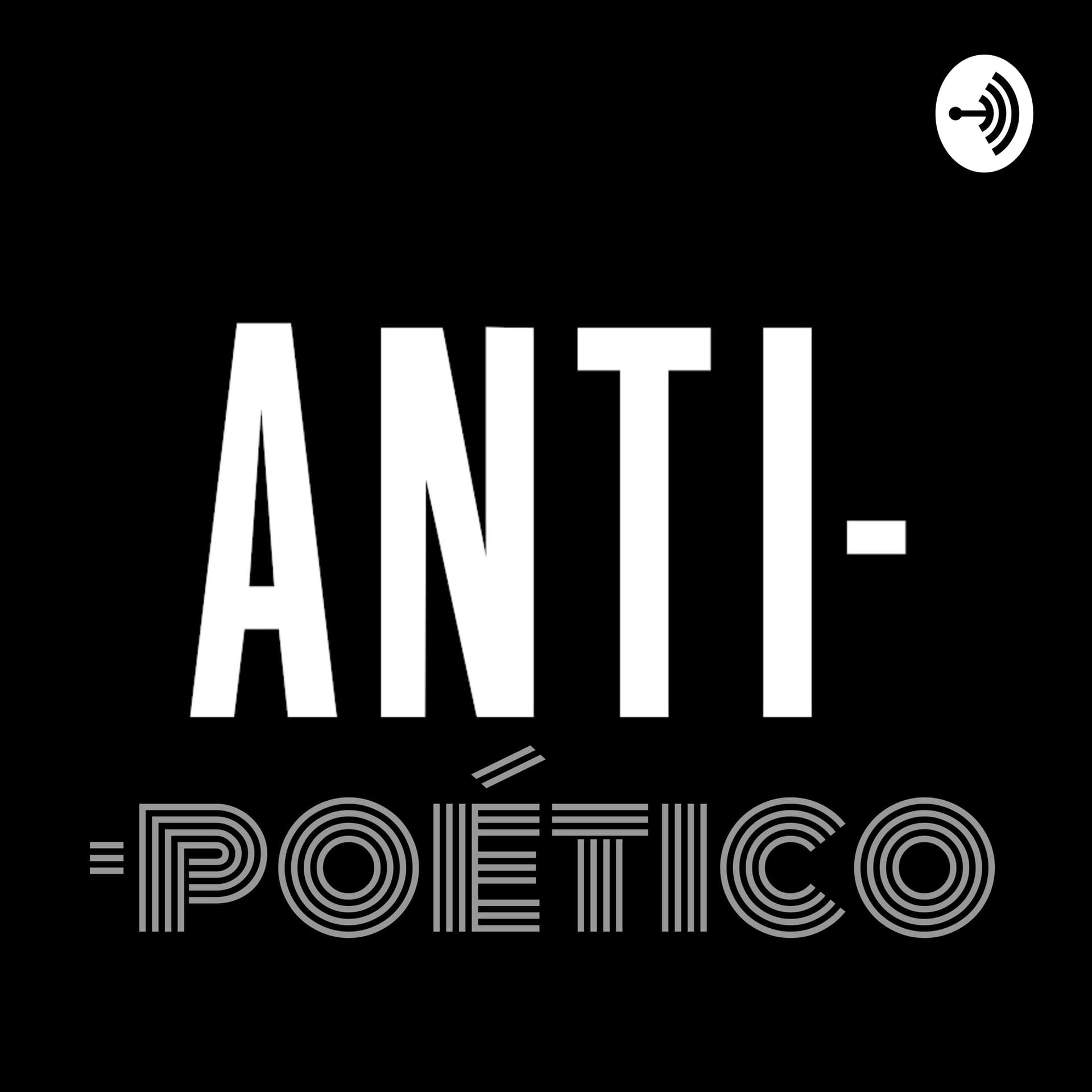 Anti-poético - Podcasts