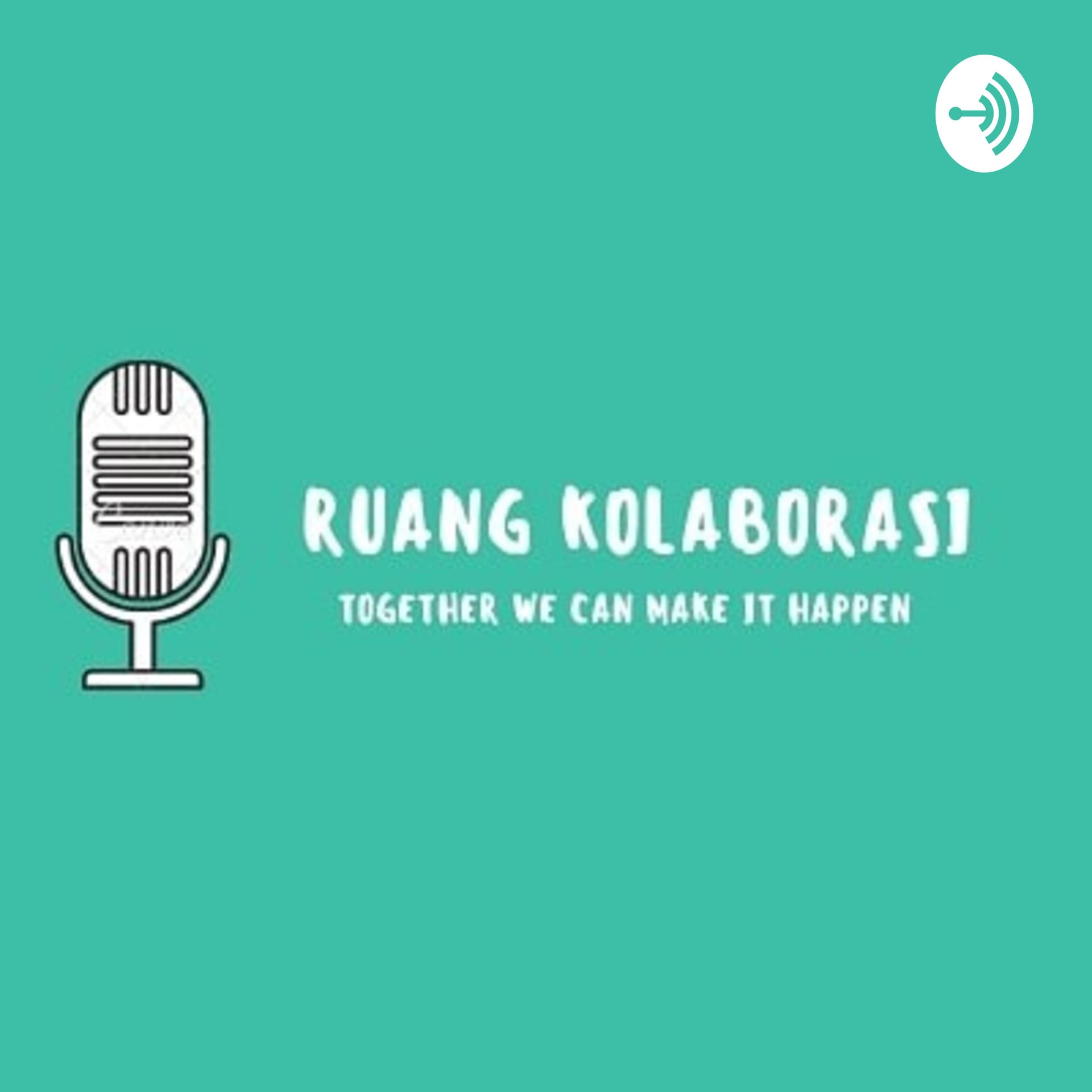 RUANG KOLABORASI - Podcasts
