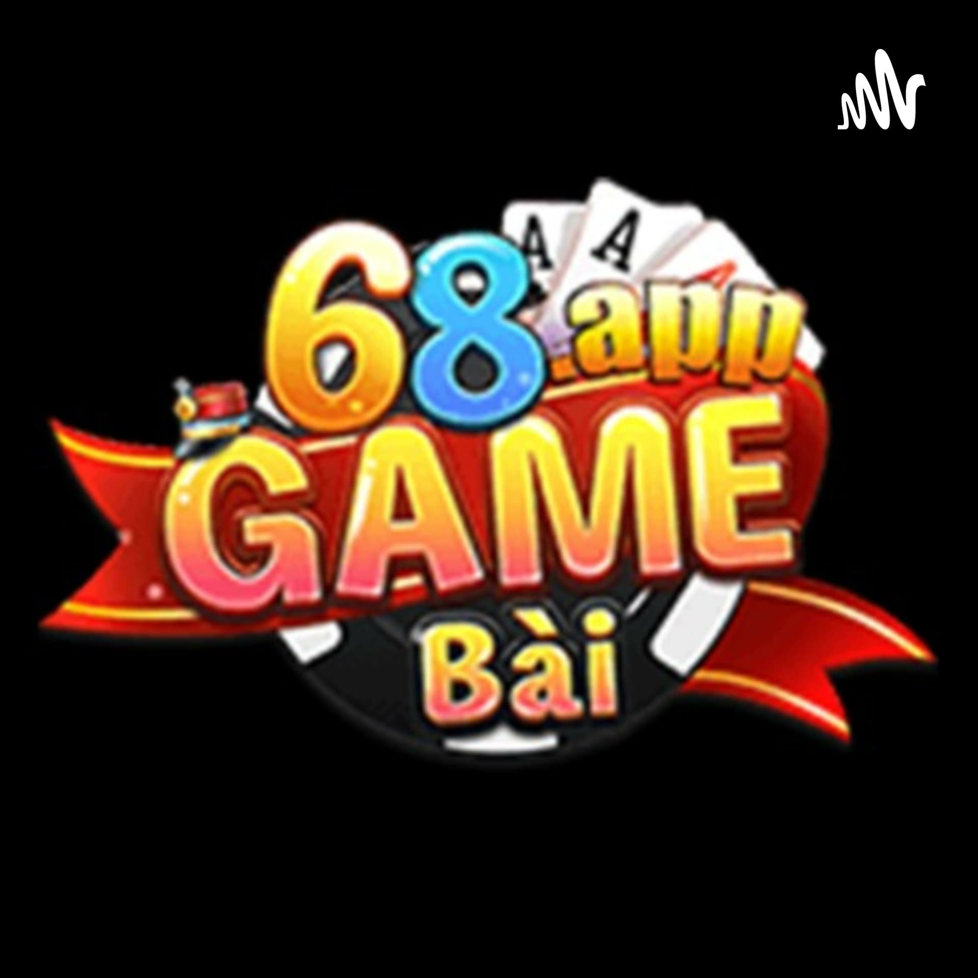 68 Game Bài | 68game.live - Podcasts