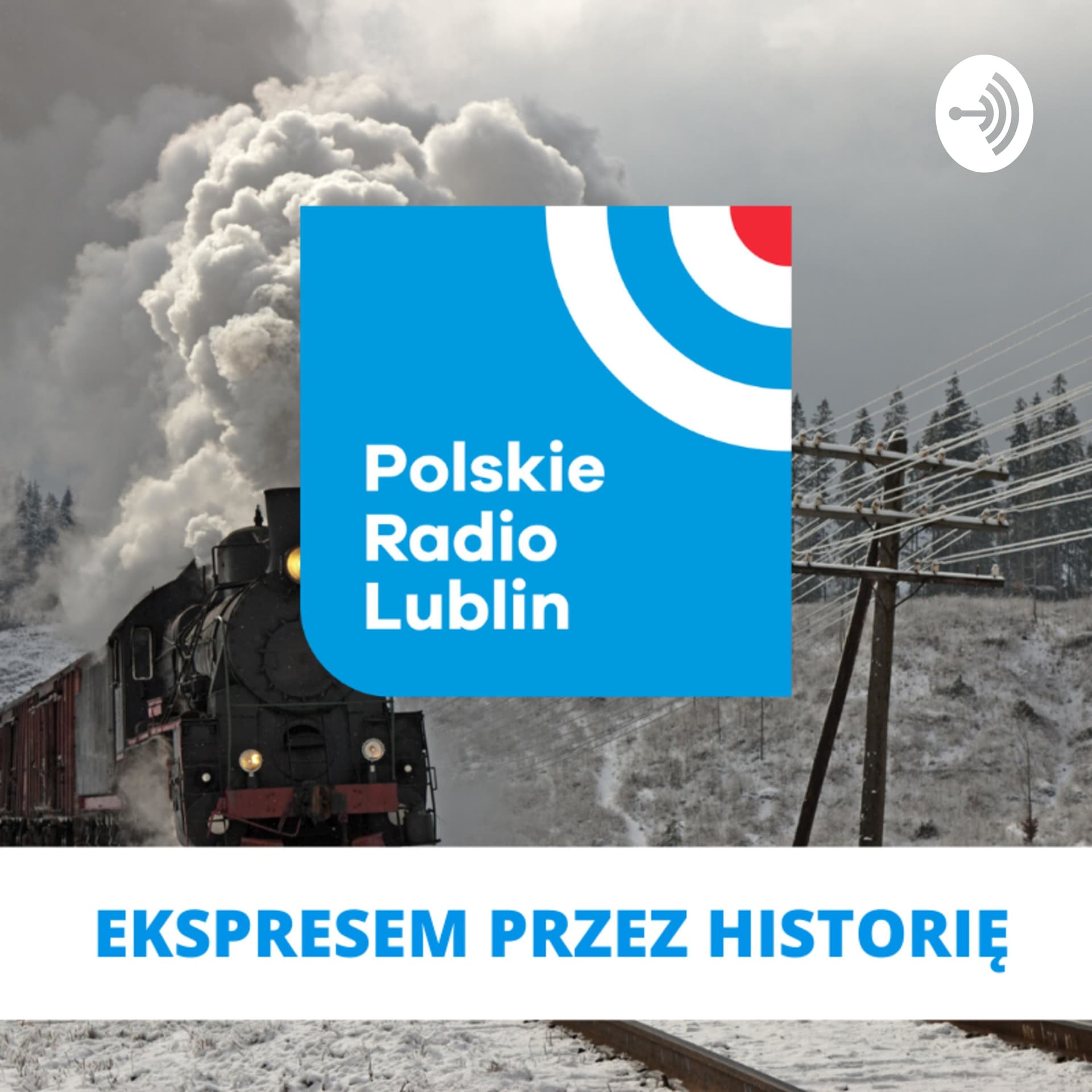 Ekspresem przez historię w Radiu Lublin - Podcasts