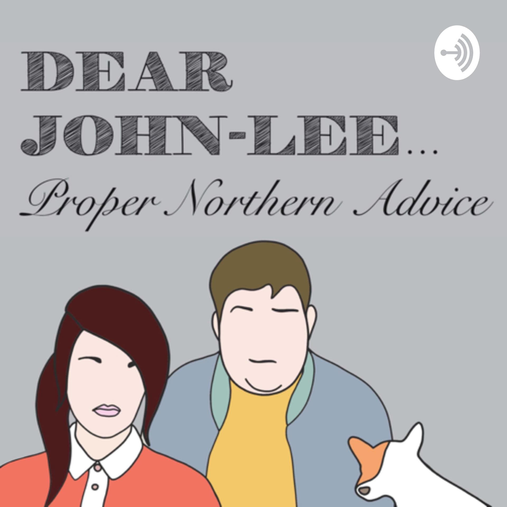 Dear John-Lee - Proper Northern Advice - Podcasts