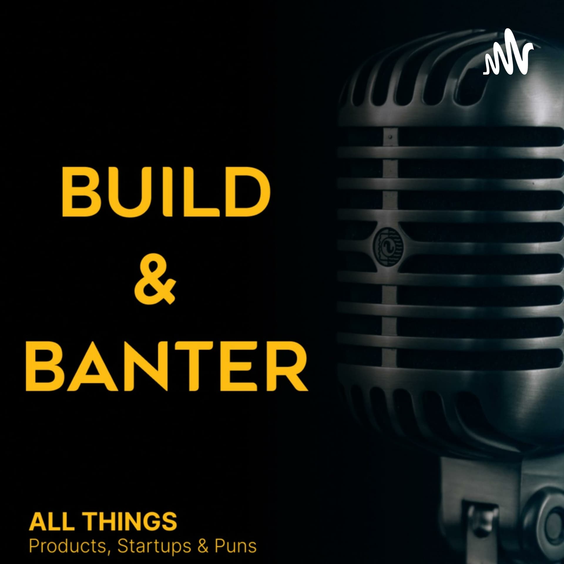 Build & Banter - Podcasts