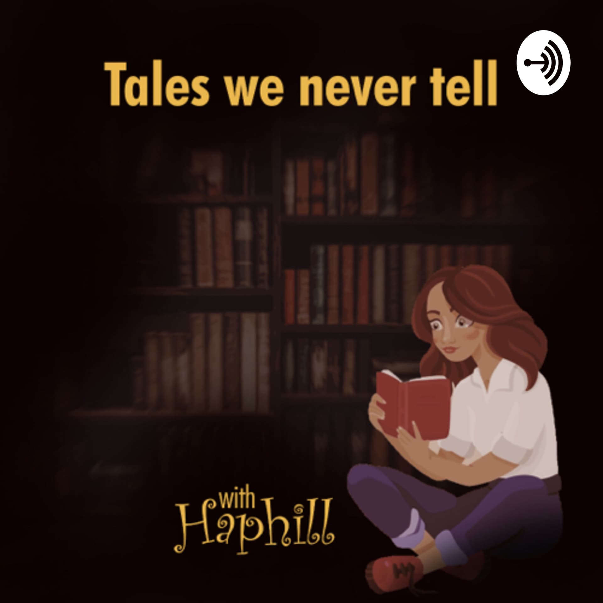 Tales we Never Tell with Haphill - Podcasts