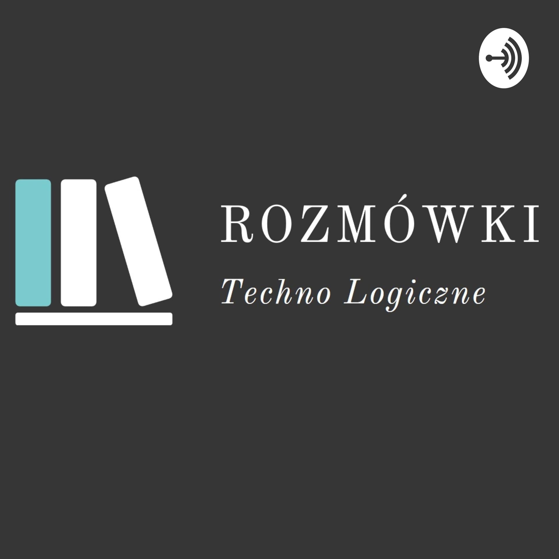Rozmówki Techno Logiczne - Podcasts