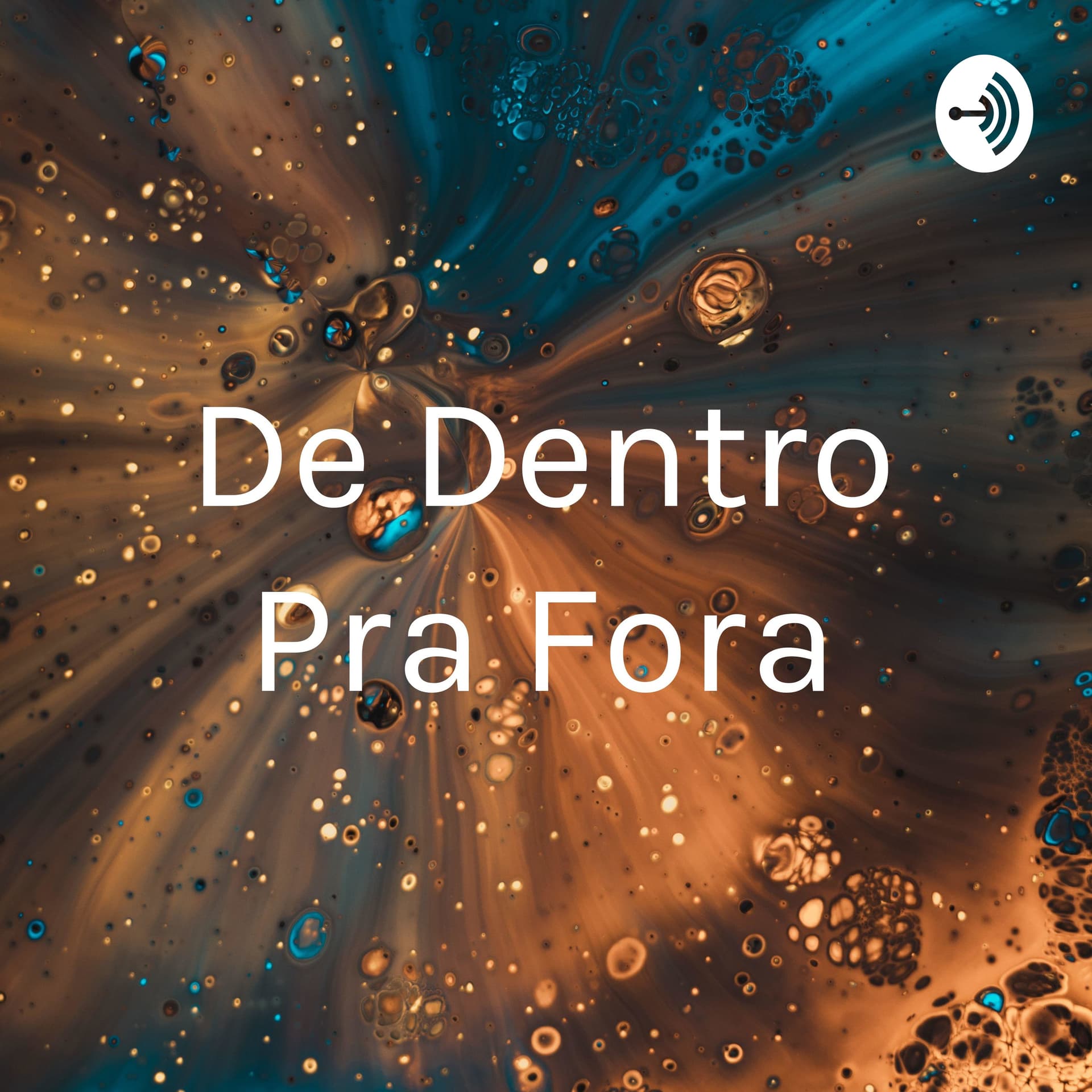 De Dentro Pra Fora - Podcasts