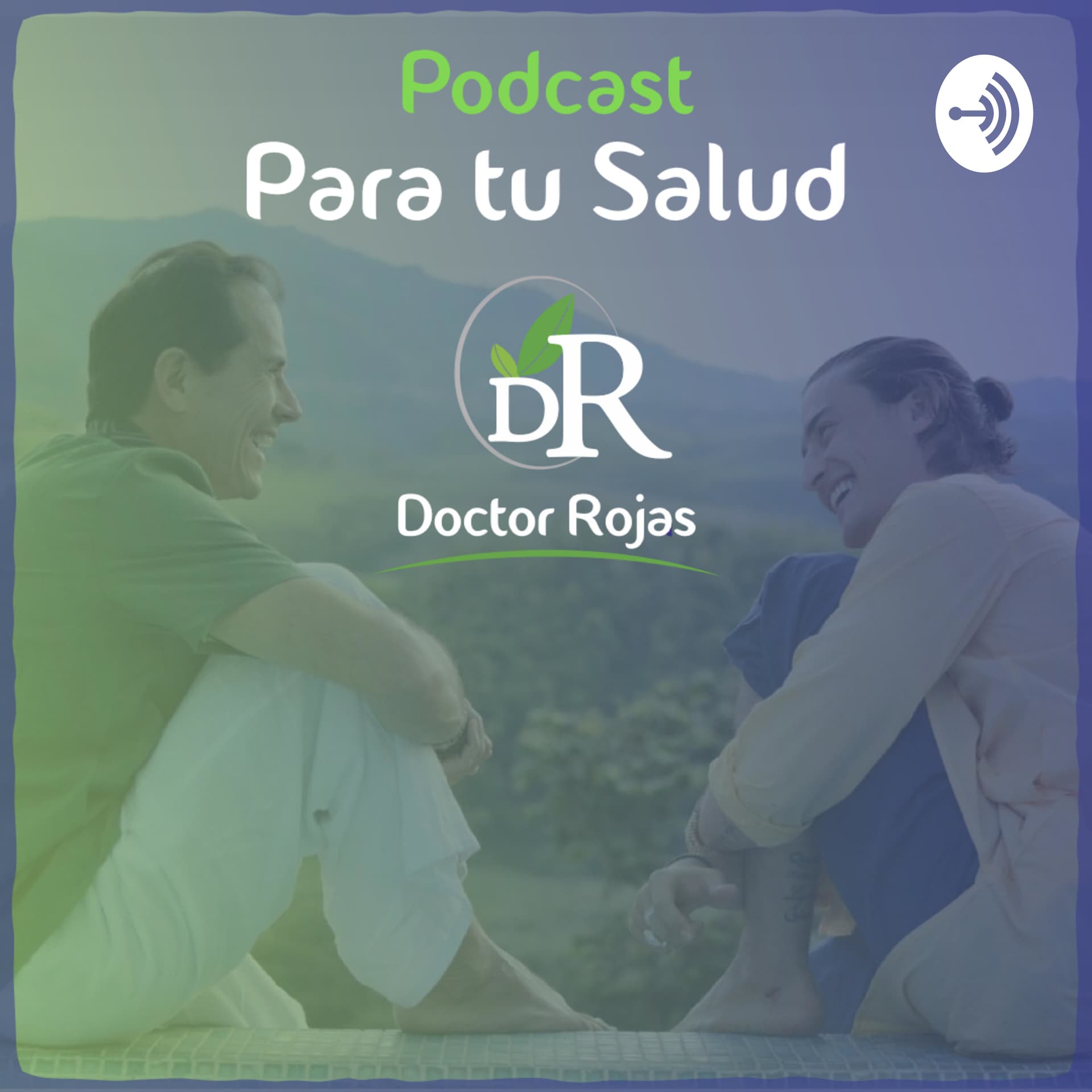 Podcast para tu salud | Doctor Rojas - Podcasts