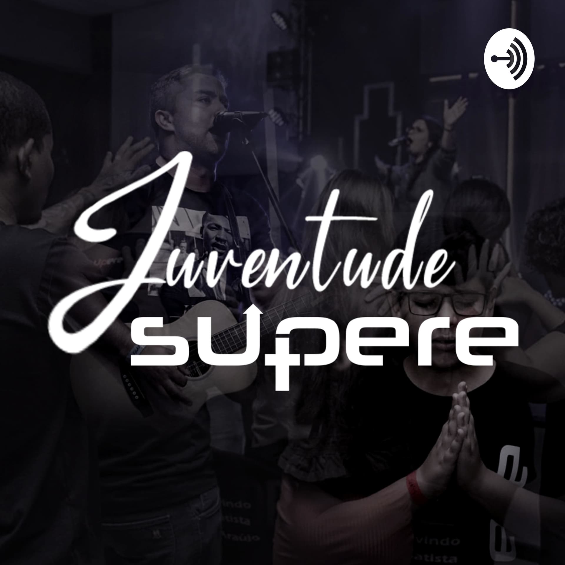 Juventude Supere - Podcasts