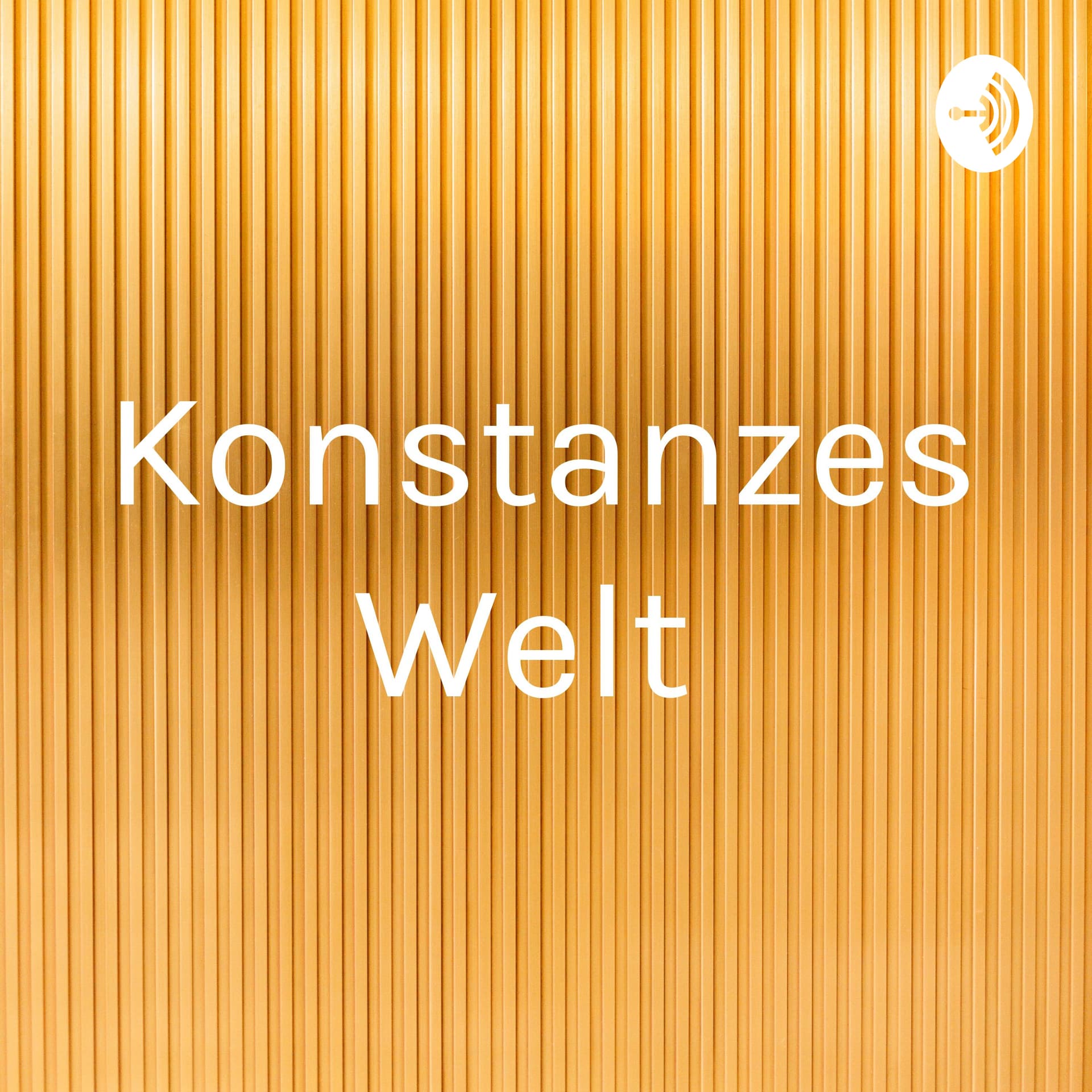 Constanzes Welt - Podcasts
