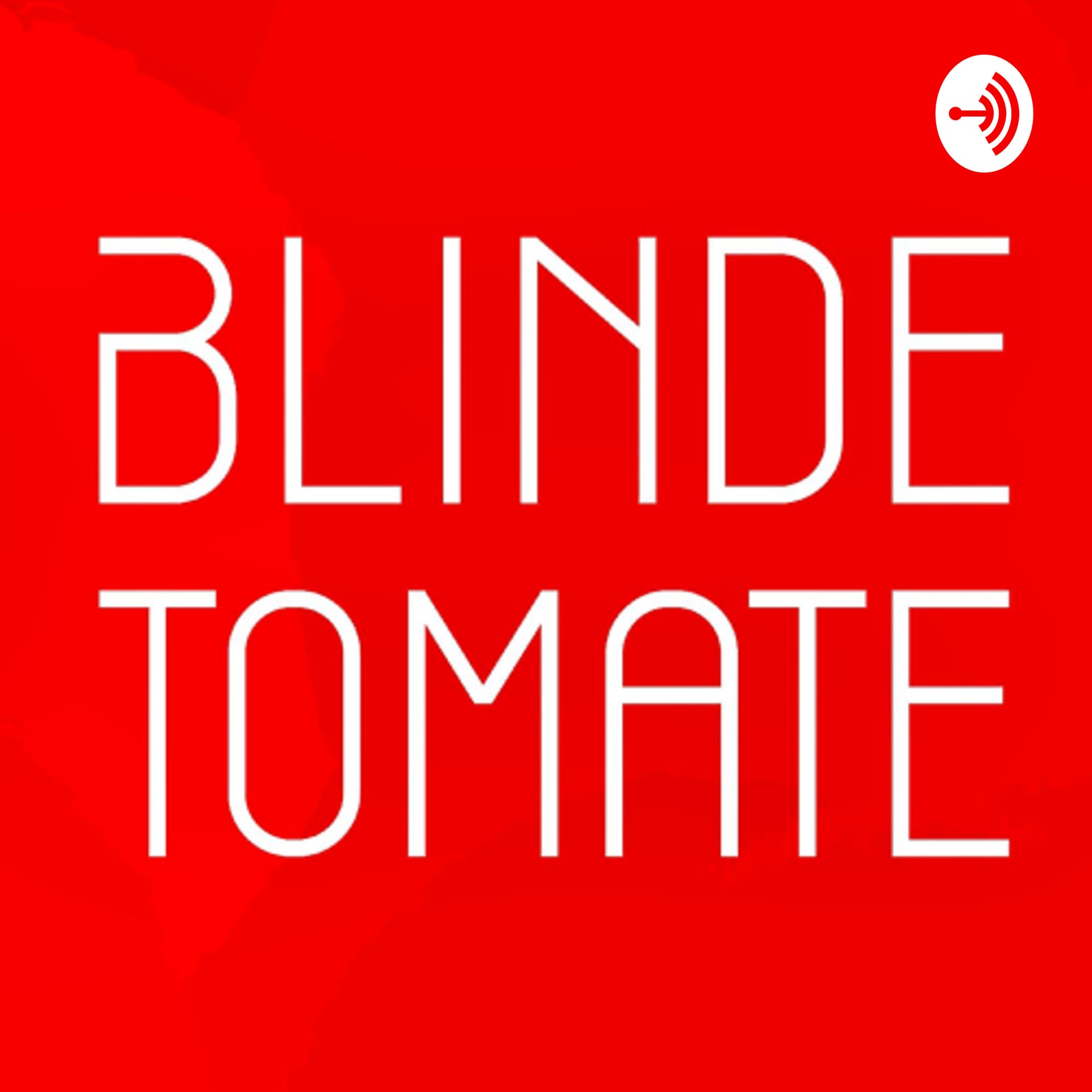 Blinde Tomate - Alles, was schmeckt - Podcasts