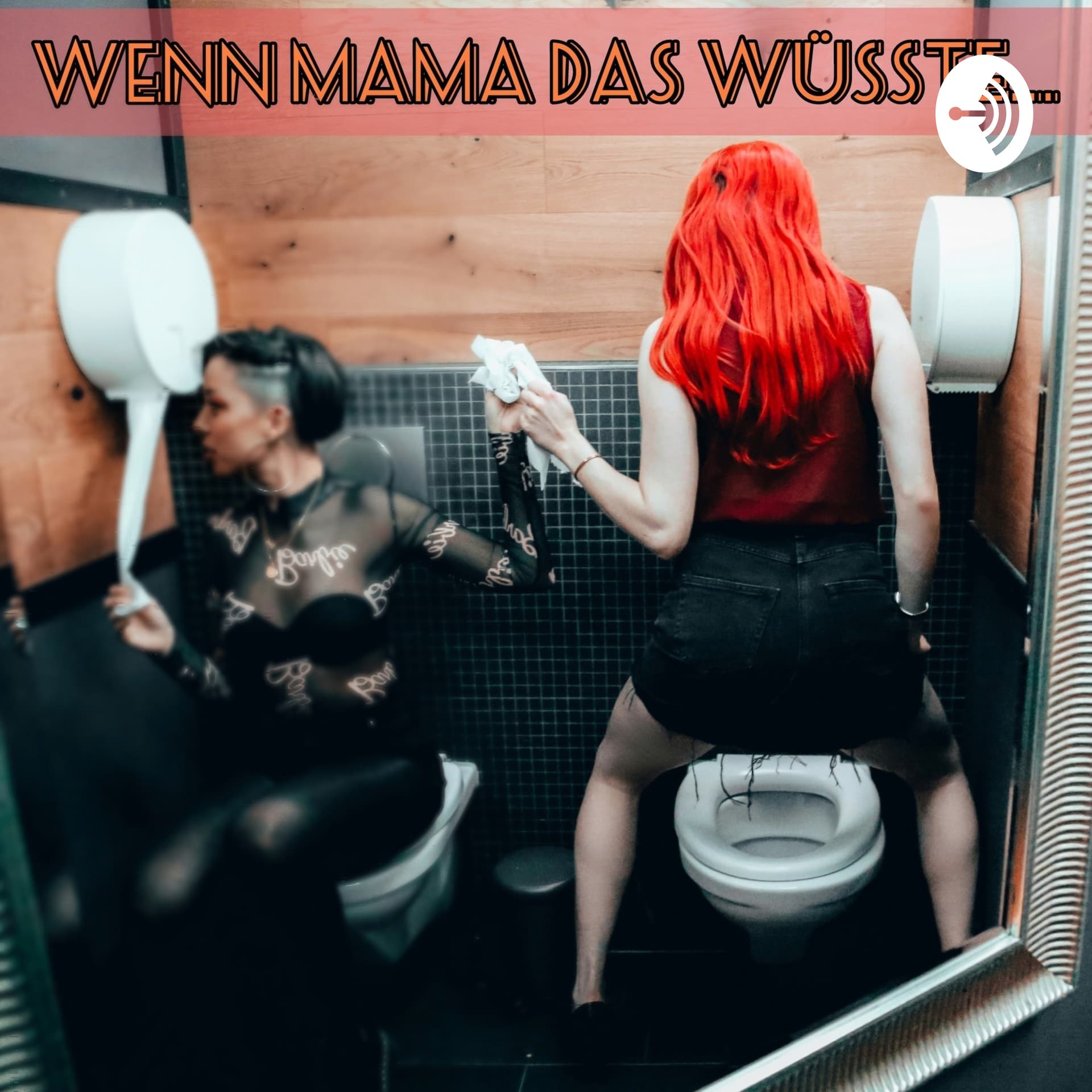 wenn mama das wüsste... - Podcasts