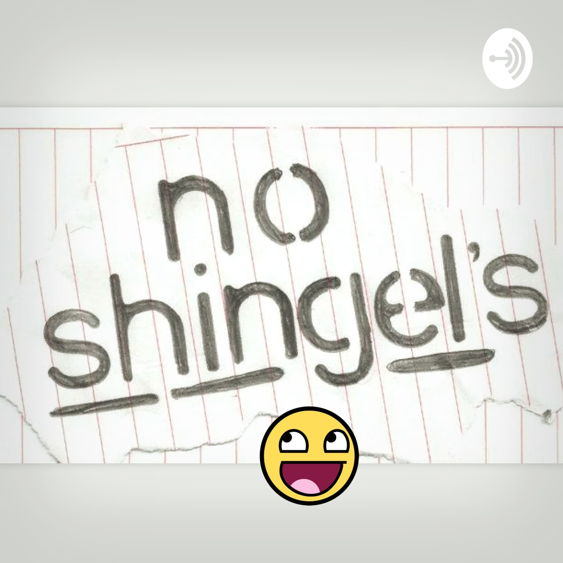 No Shingels - Podcasts