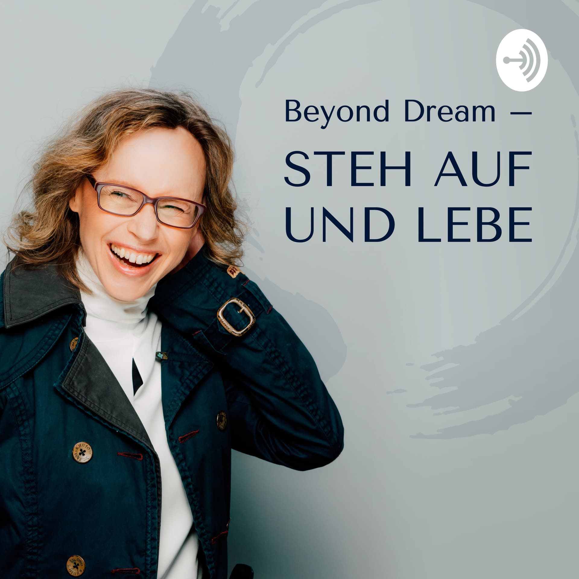 Beyond Dream – Steh auf und Lebe - Podcasts
