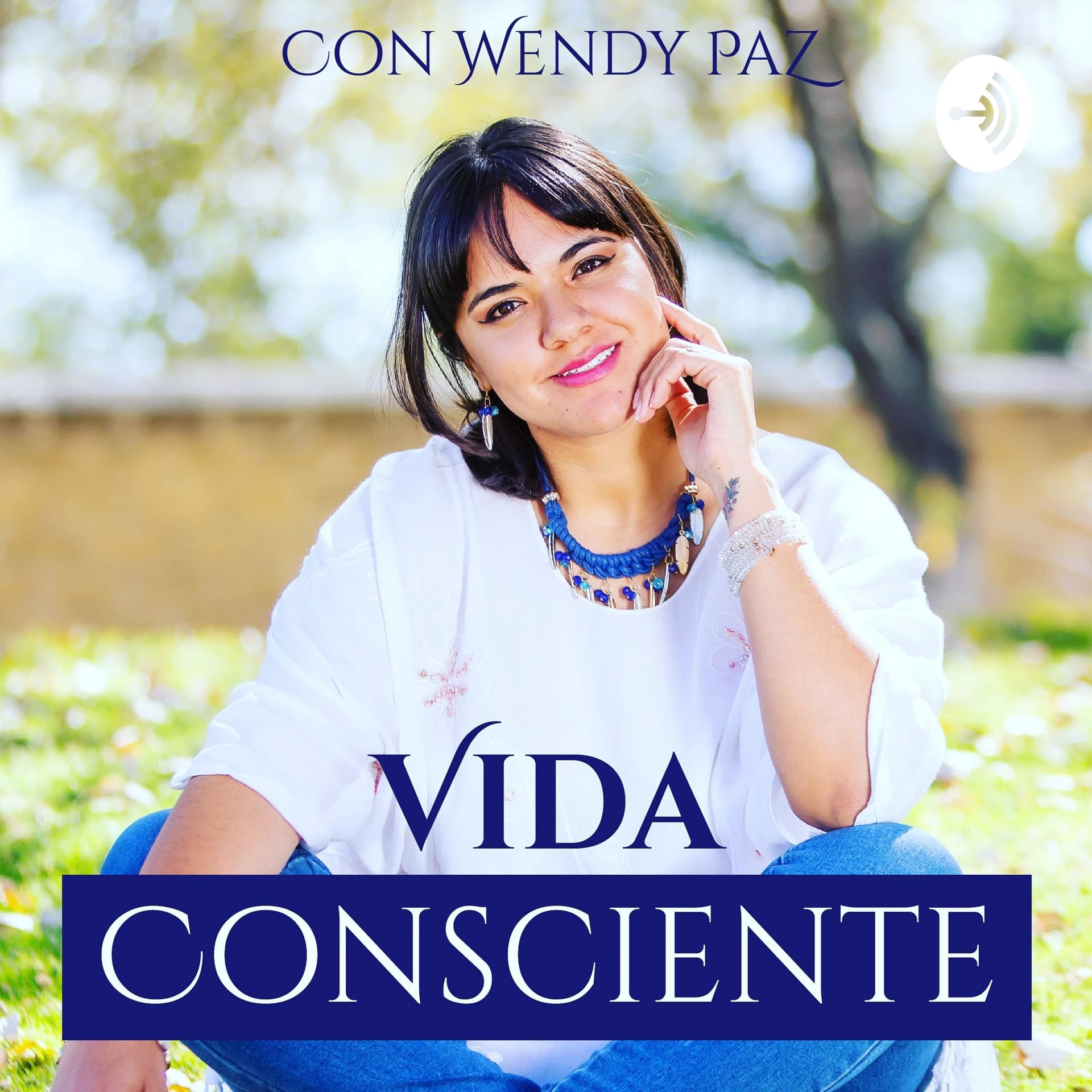 Vida Consciente con Wendy Paz - Podcasts