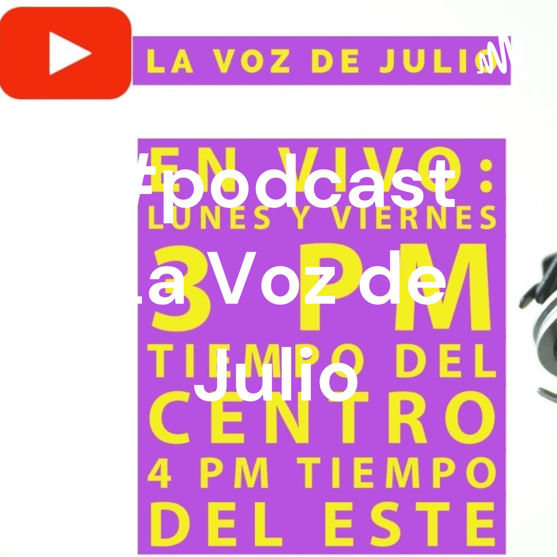 #podcast La Voz de Julio - Podcasts
