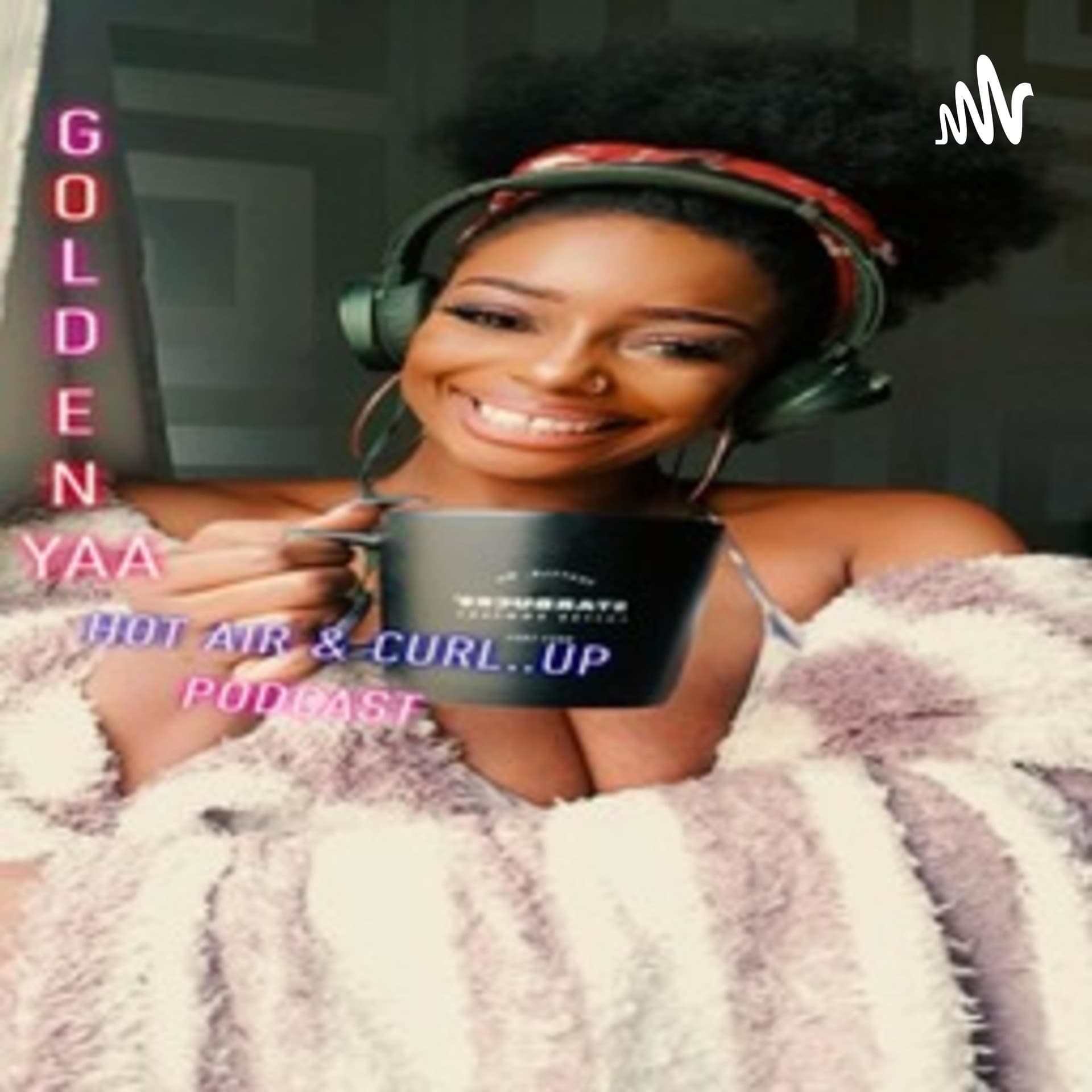 Goldenyaa Hot Air 'N Curl Up - Podcasts