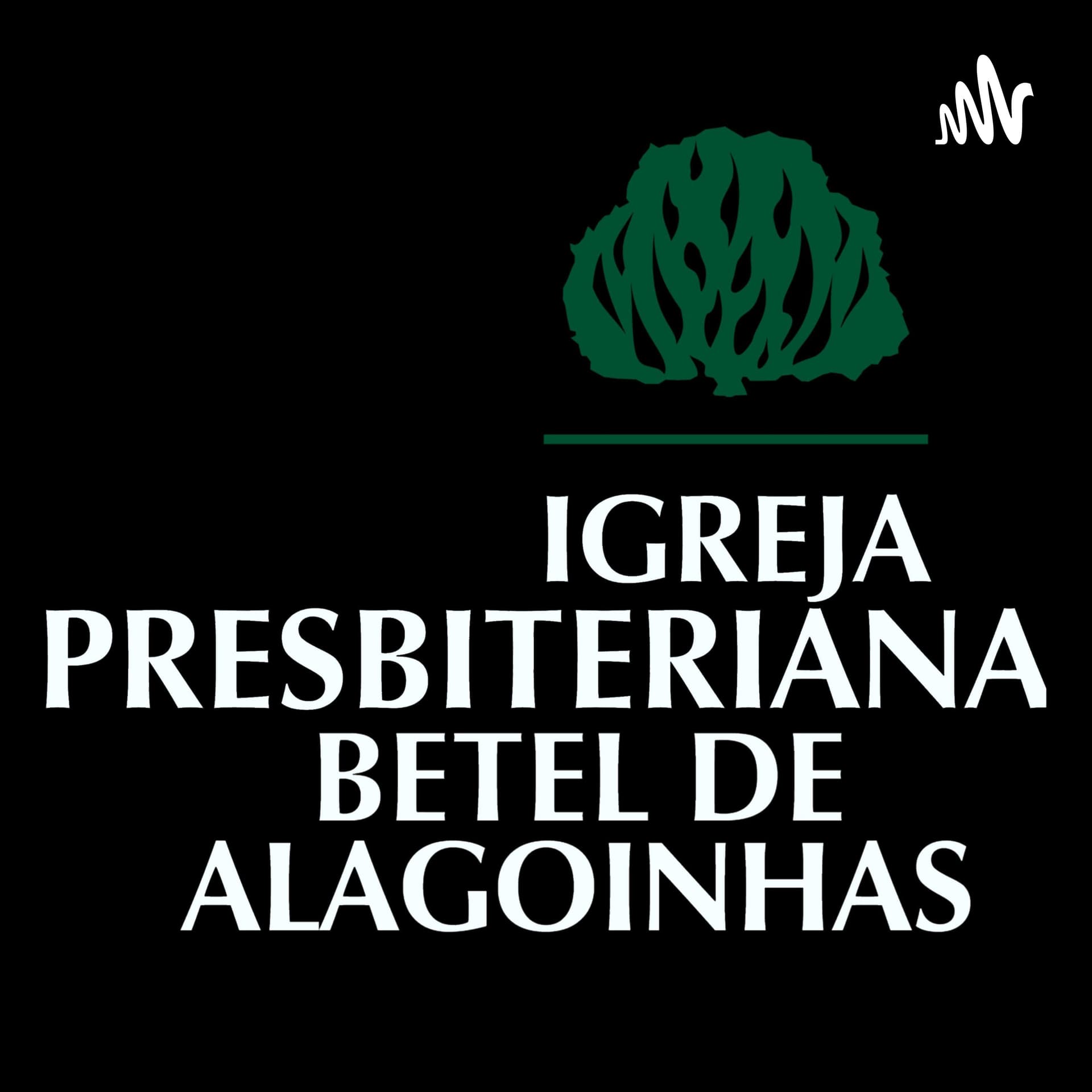 IPB - Igreja Presbiteriana Betel de Alagoinhas - Podcasts